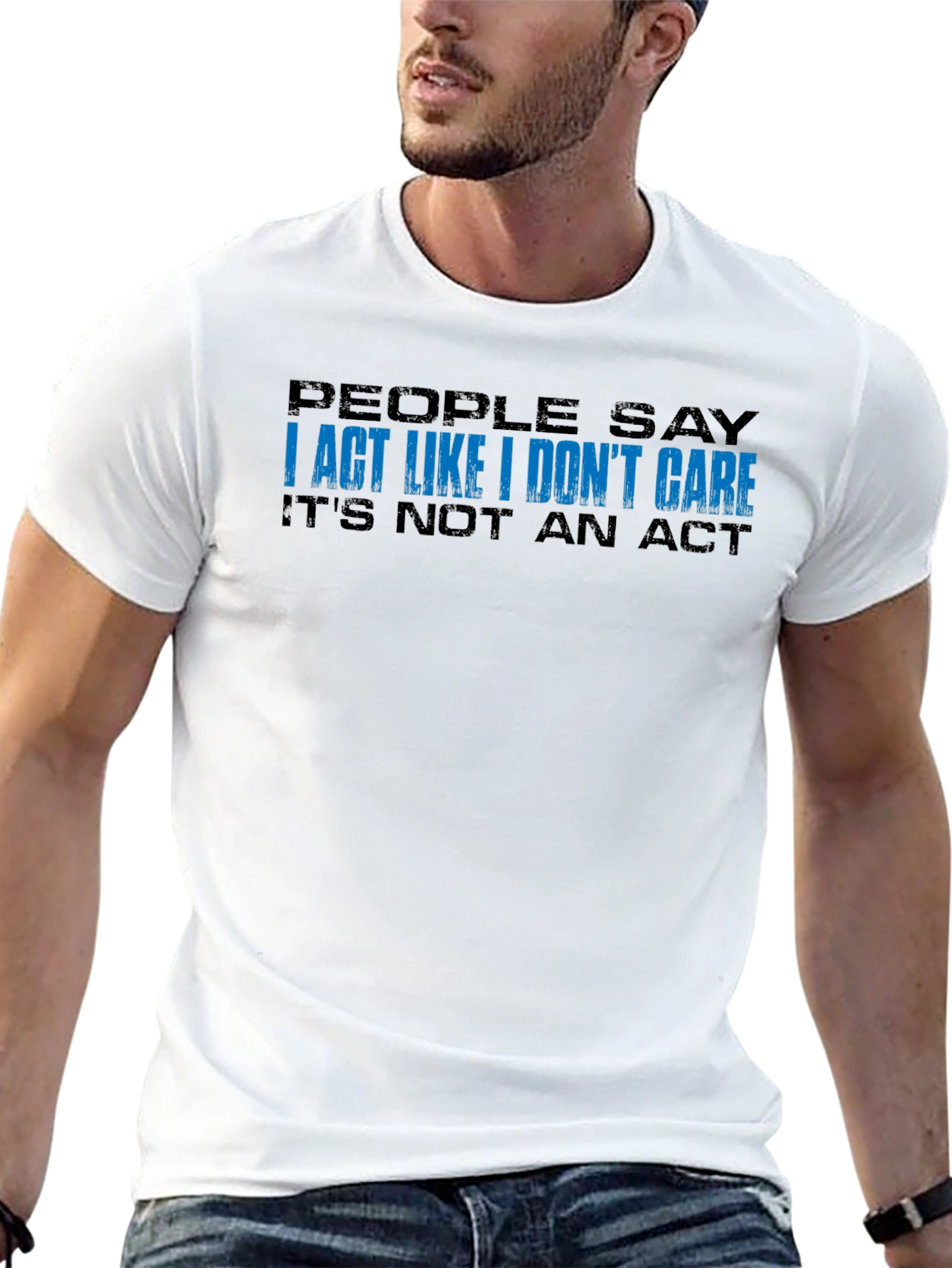 I Act Like I Dont Care T-Shirt - Black