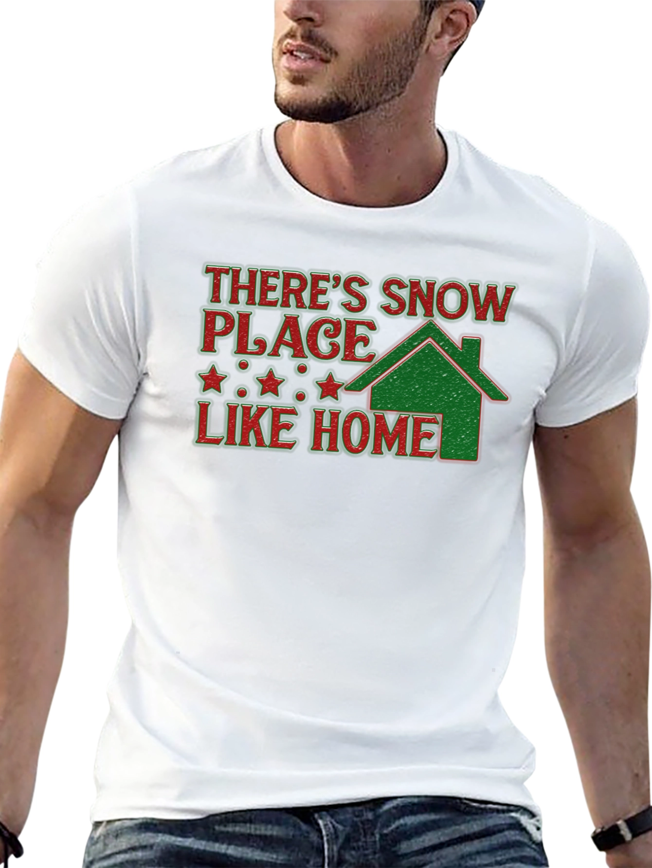 Holiday T-Shirt: Theres Snow Place Like Home