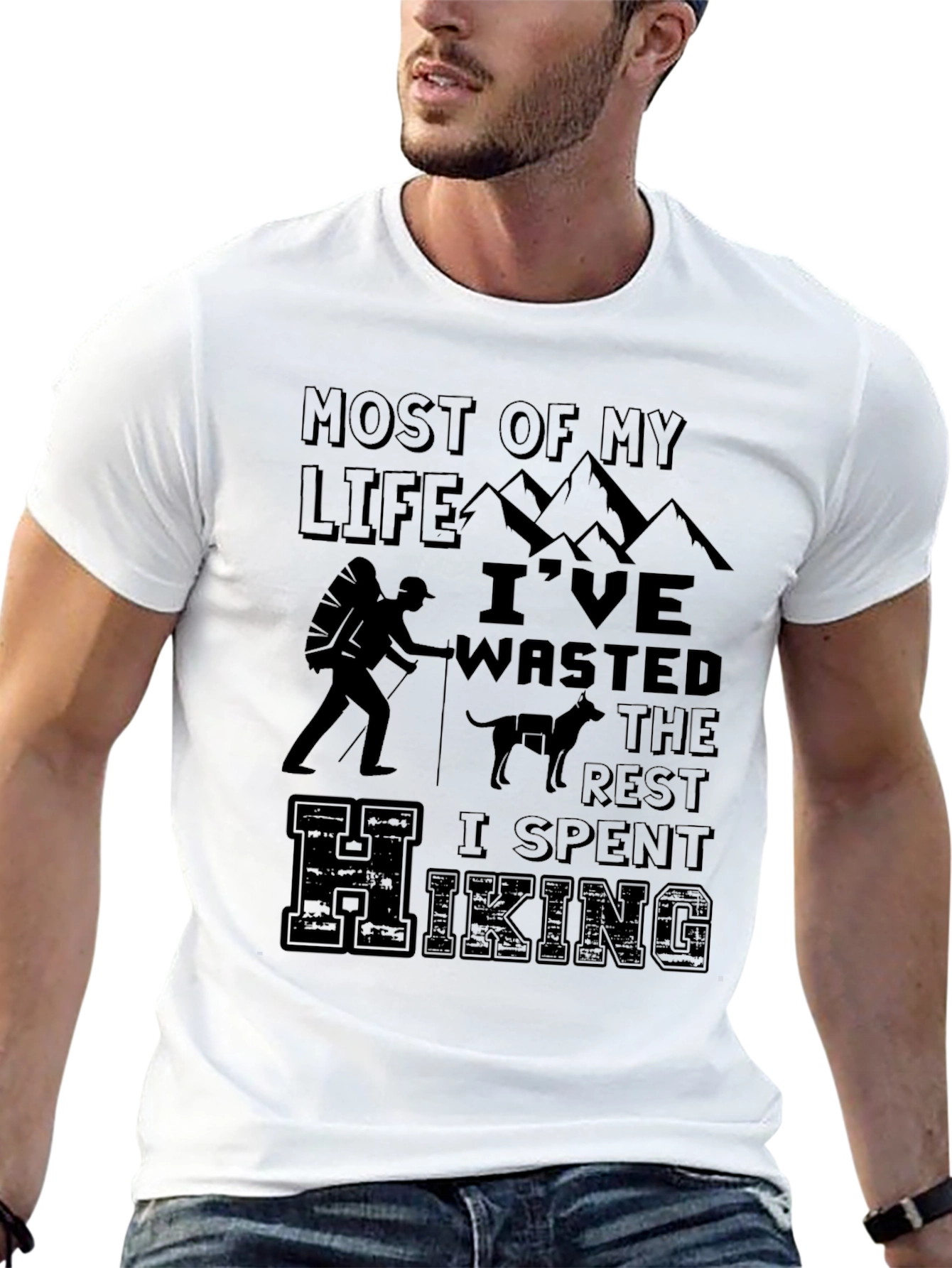 Hiking T-Shirt: Most of My Life Ive Wasted