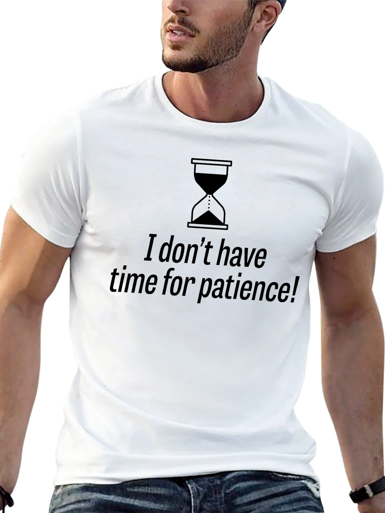 I Dont Have Time For Patience Graphic Tee