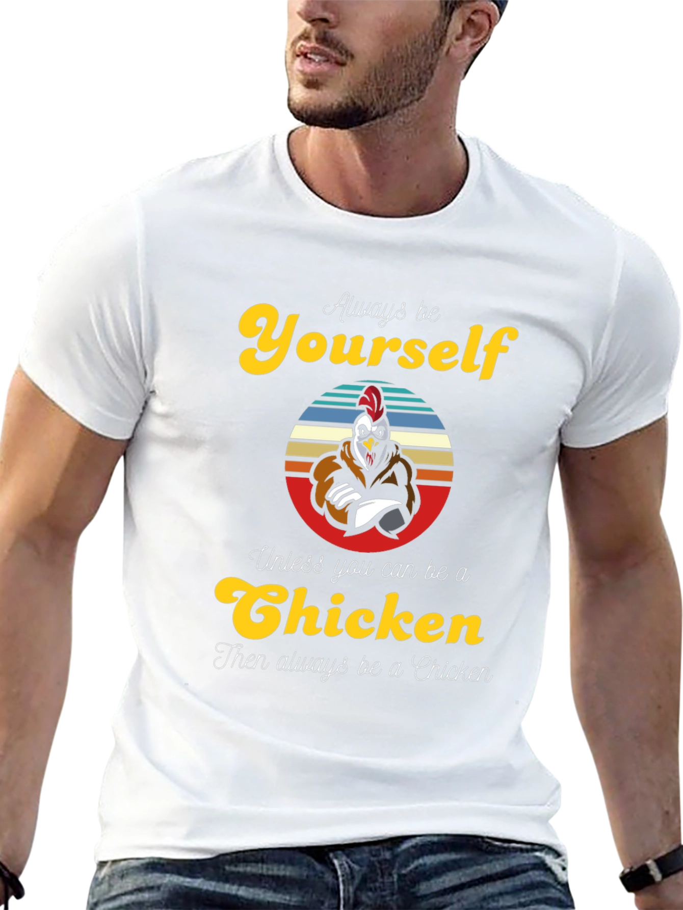 Always Be Yourself Chicken T-Shirt - Funny Novelty Tee