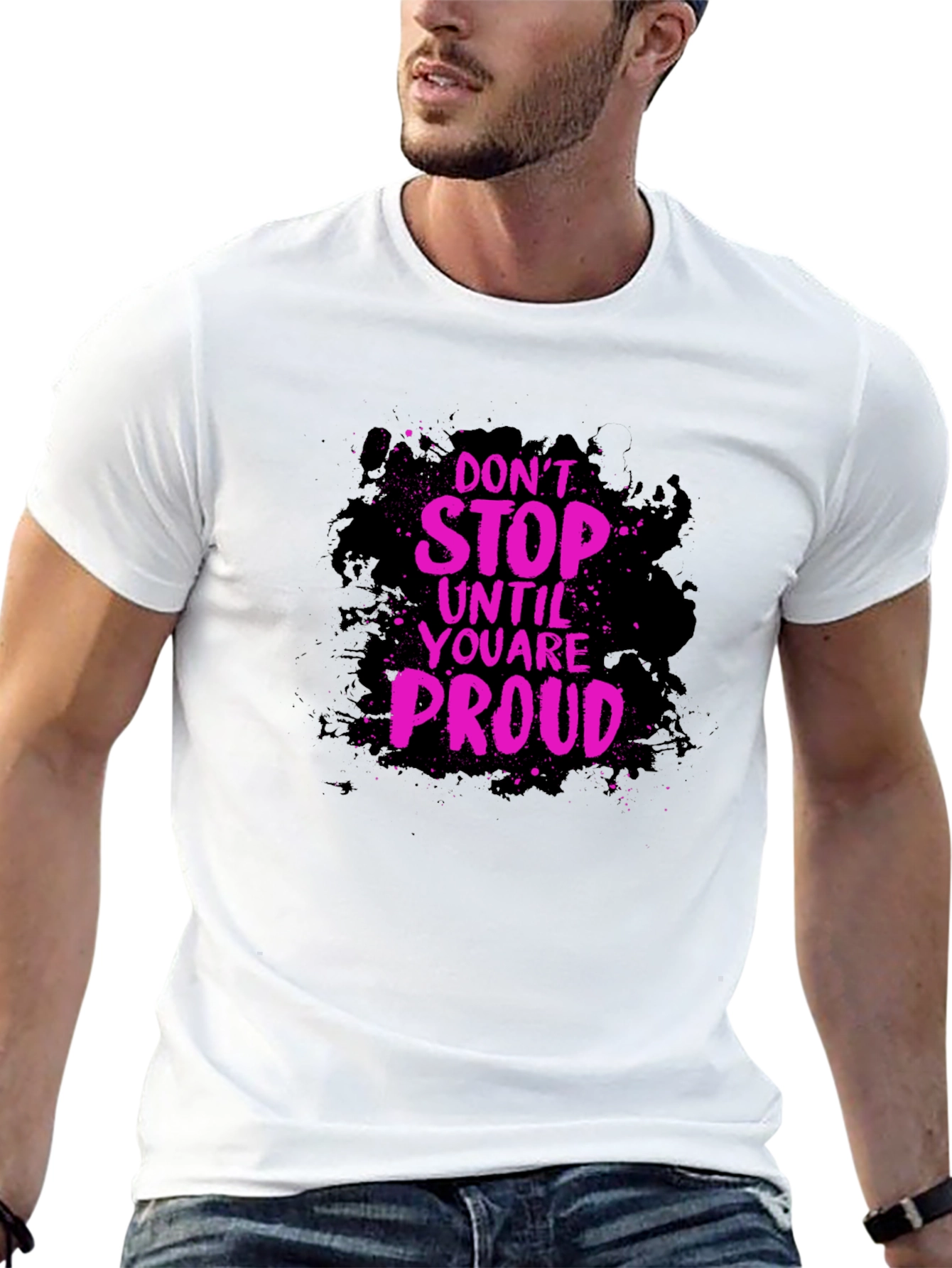 Motivational Graphic Tee - Dont Stop Until Proud