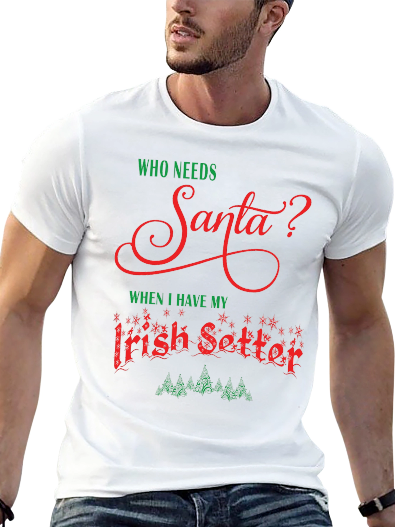 Who Needs Santa T-Shirt Irish Setter Christmas Tee