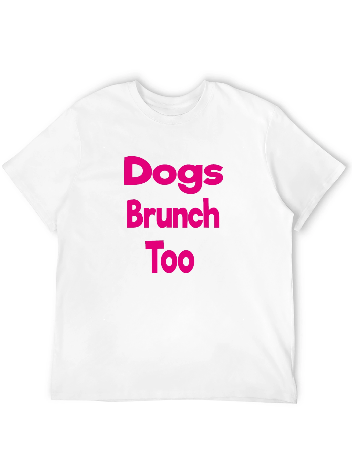 Dogs Brunch Too T-Shirt Casual Wear