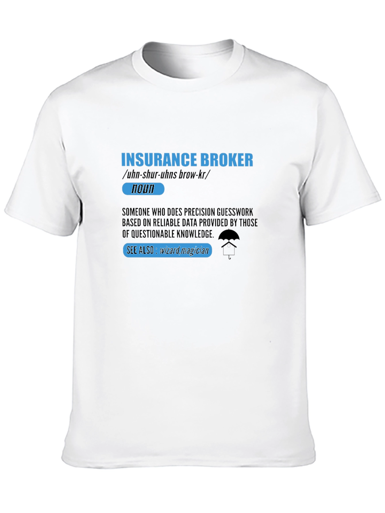 Insurance Broker Definition T-Shirt