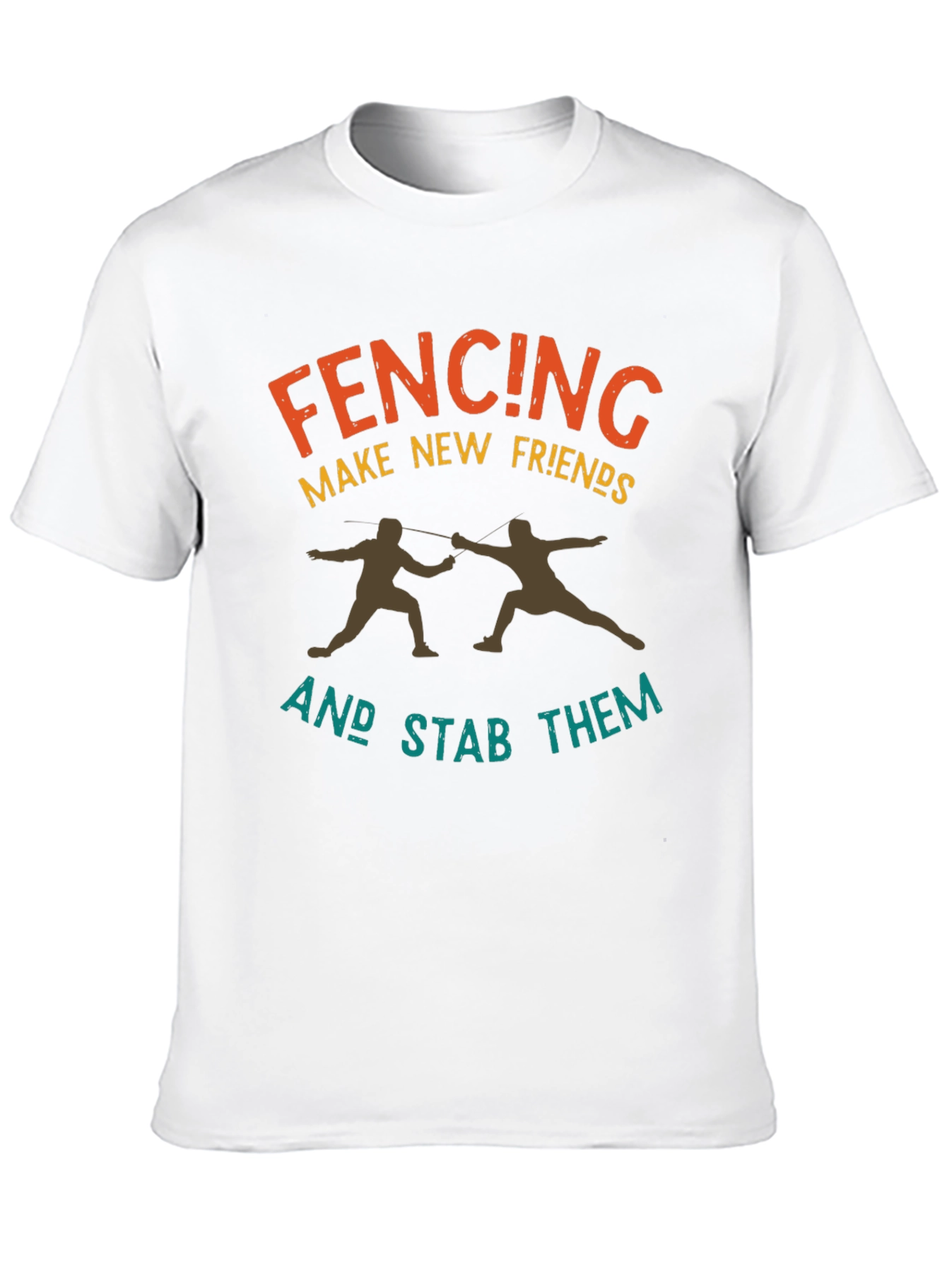 Fencing Make New Friends Stab Them Black T-Shirt