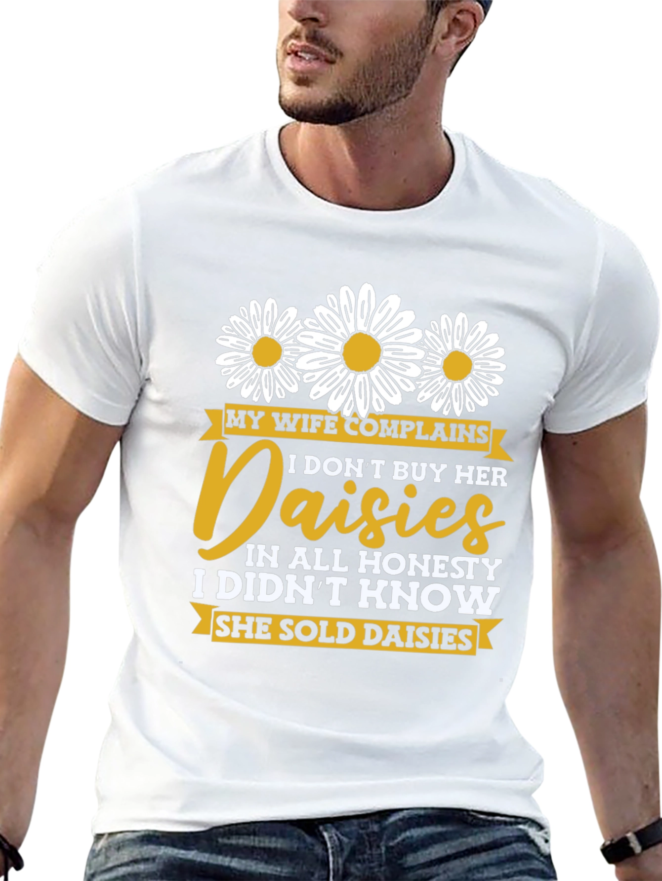 Funny Daisy Shirt: My Wife Complains Humor Tee