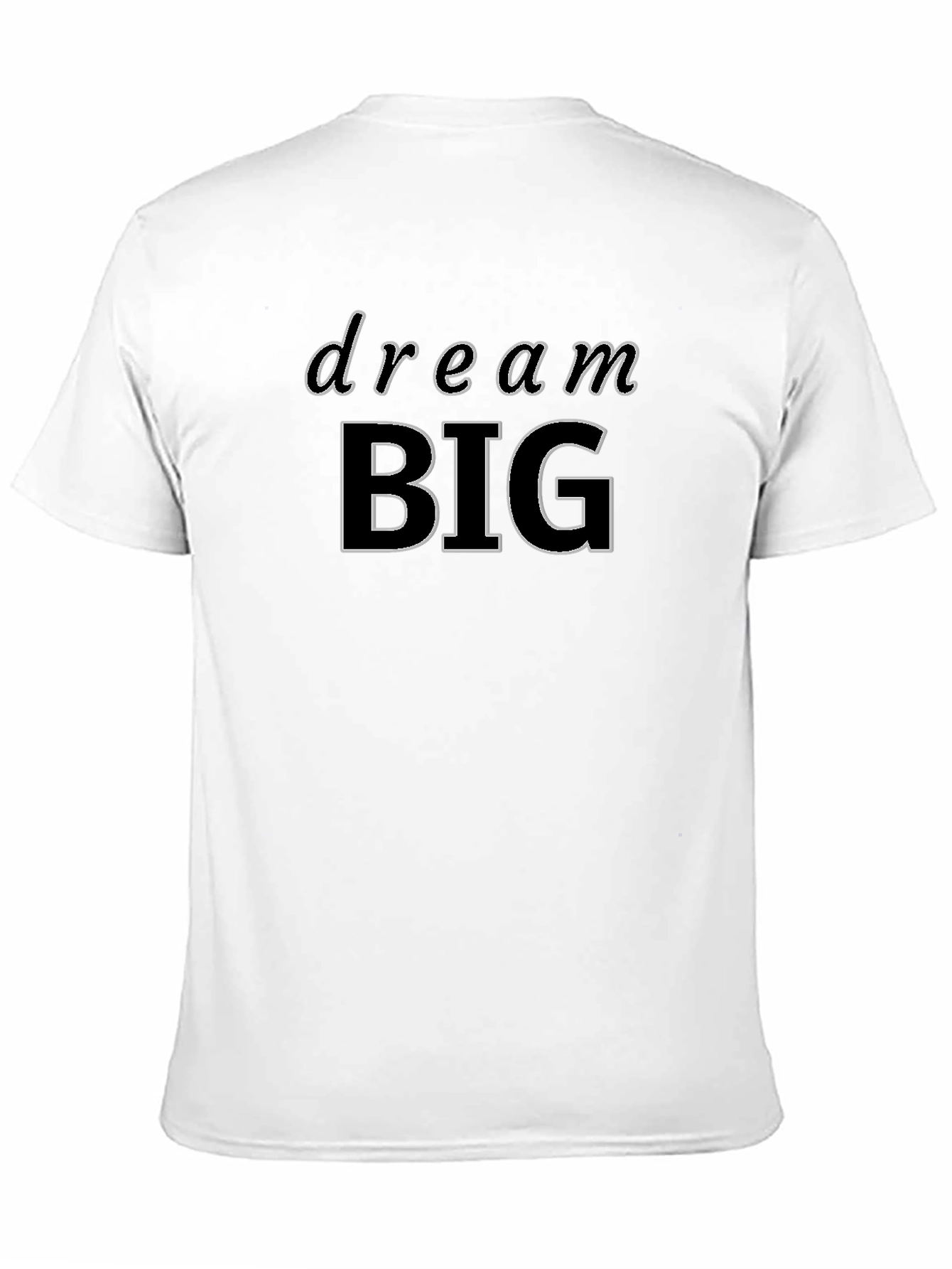 Dream BIG Graphic Tee - Motivational Shirt