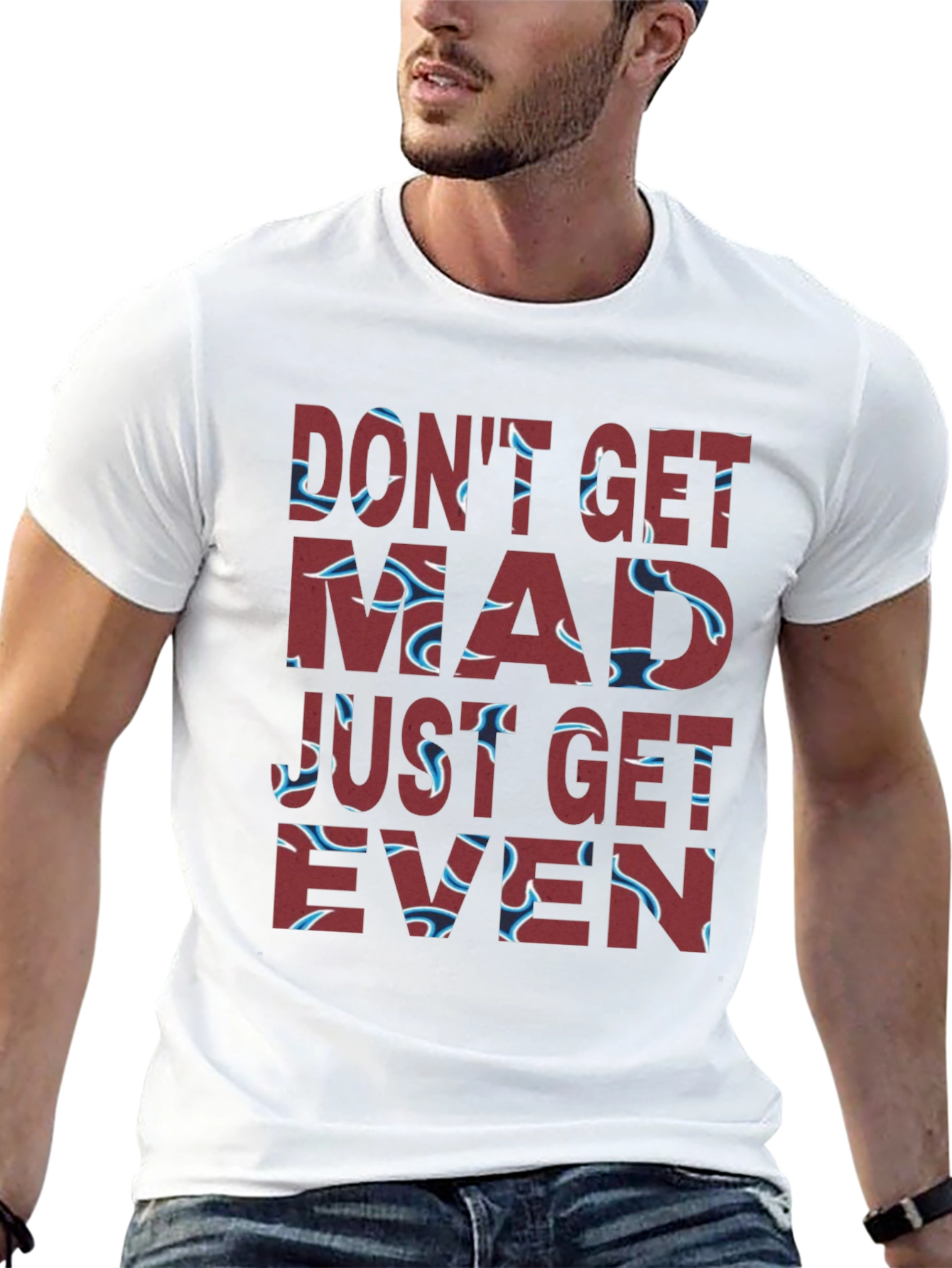 Dont Get Mad Get Even Graphic Tee
