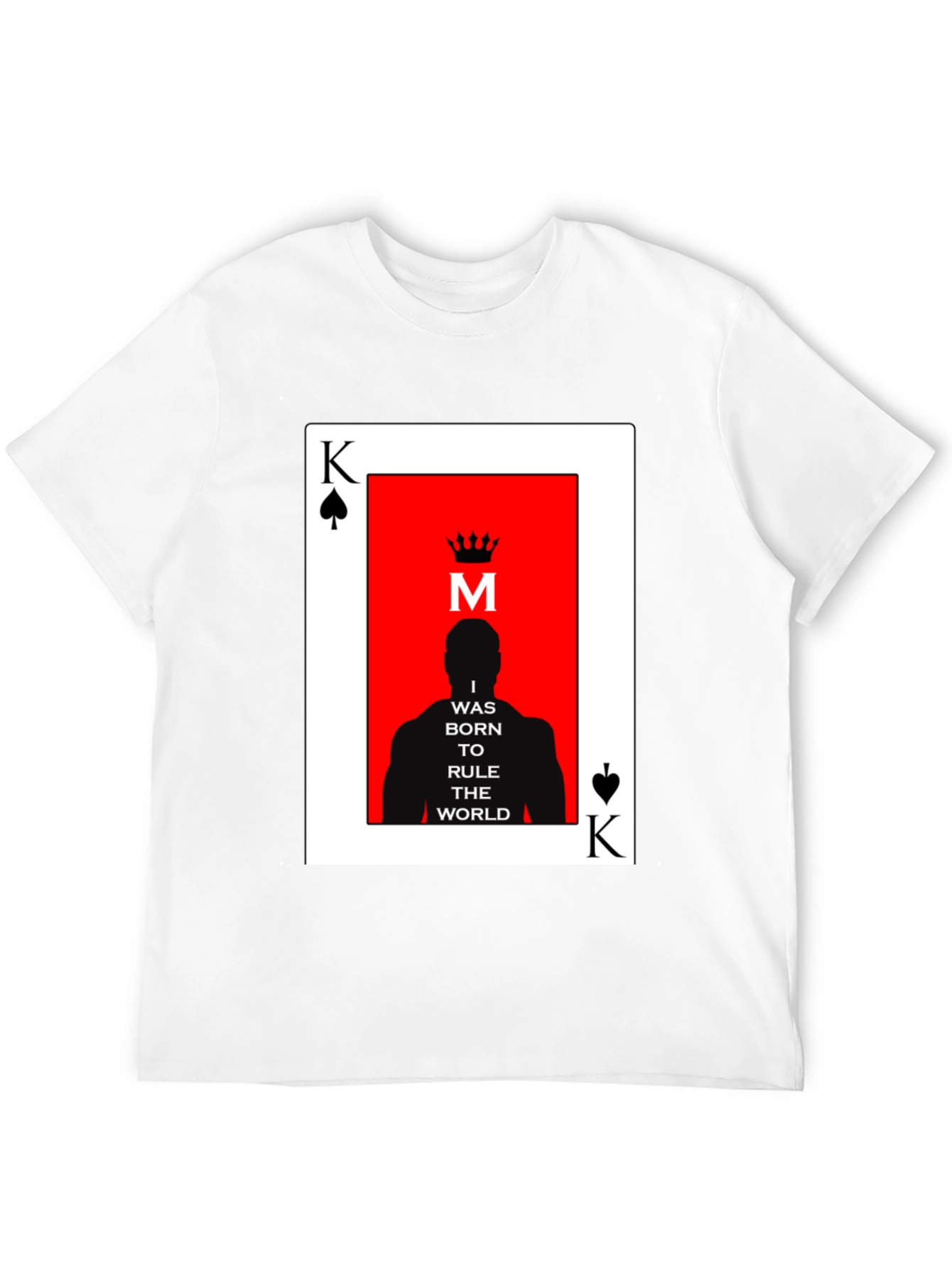 King Card T-Shirt - Rule the World