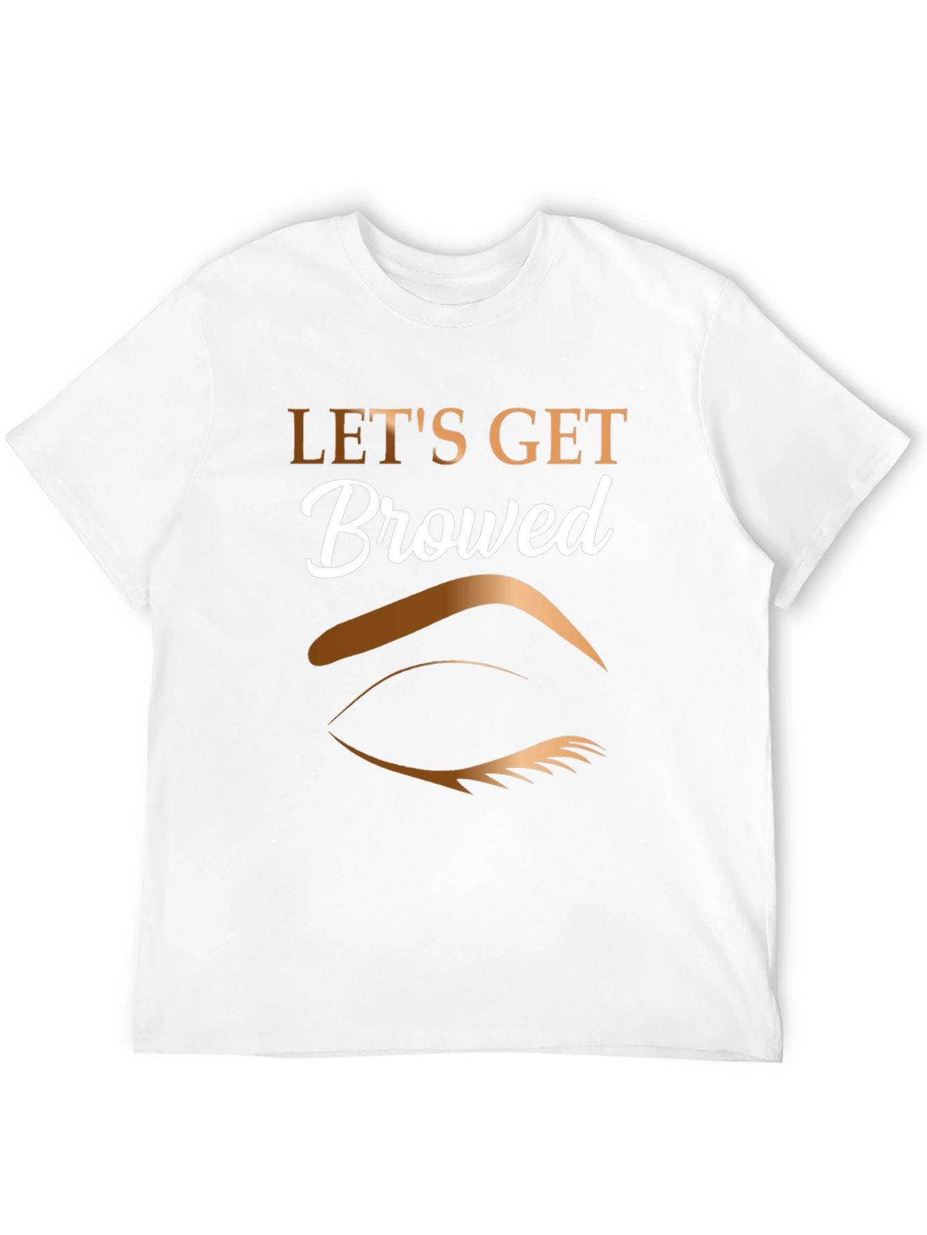 Lets Get Browed T-Shirt - Beauty Lover Tee