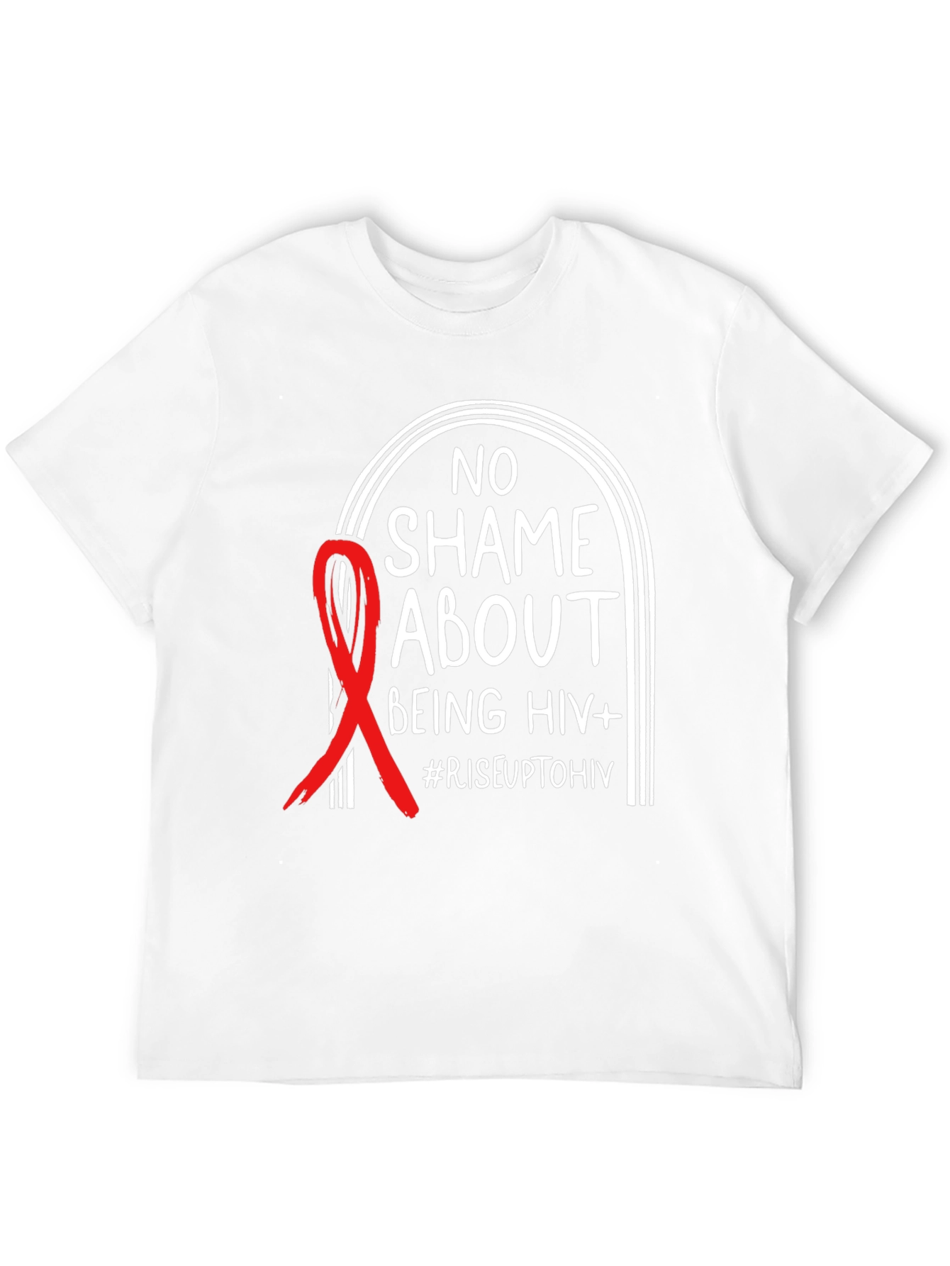 No Shame About Being HIV+ Awareness T-Shirt