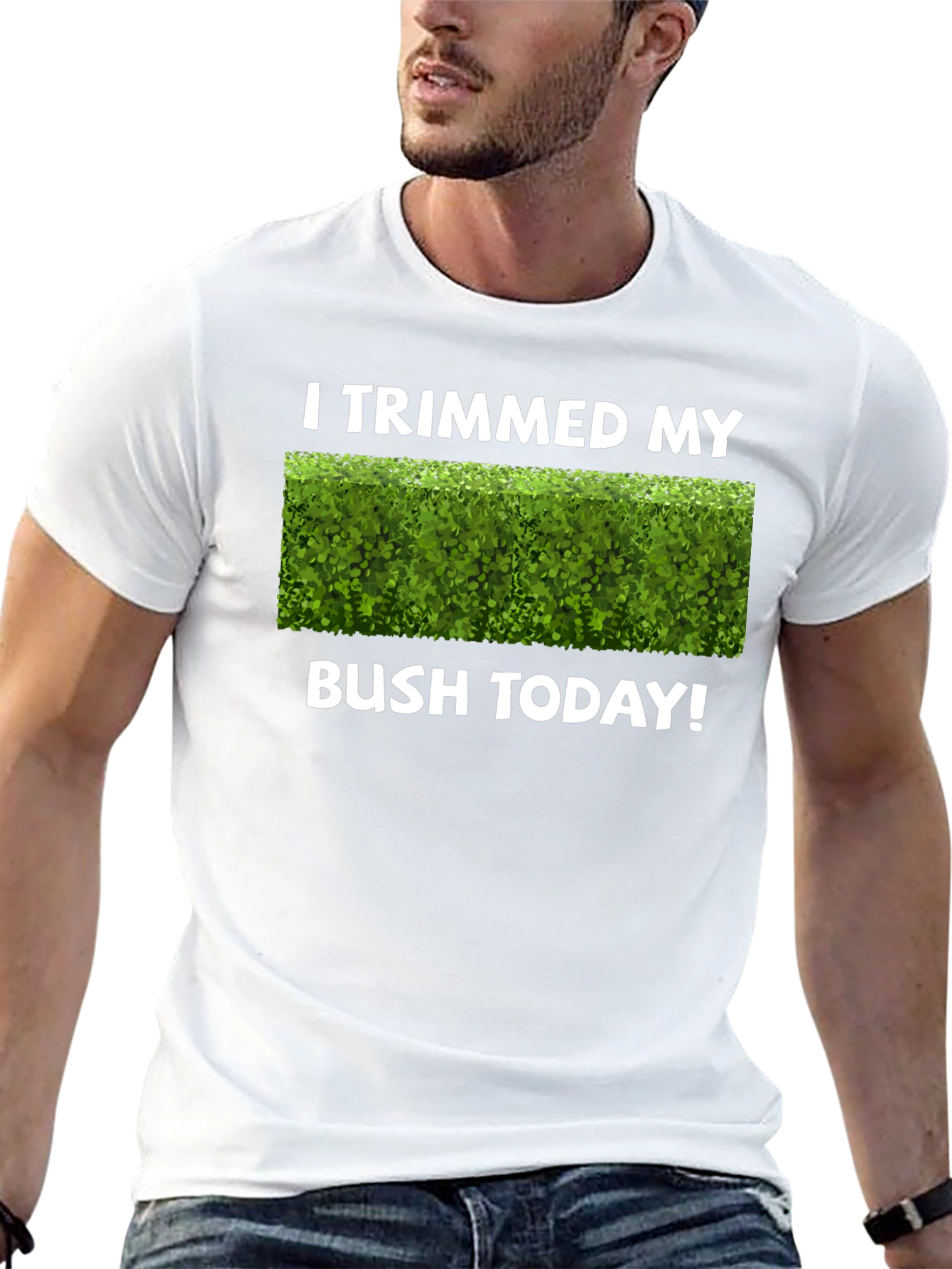 I Trimmed My Bush Today T-Shirt Funny Gardening Tee