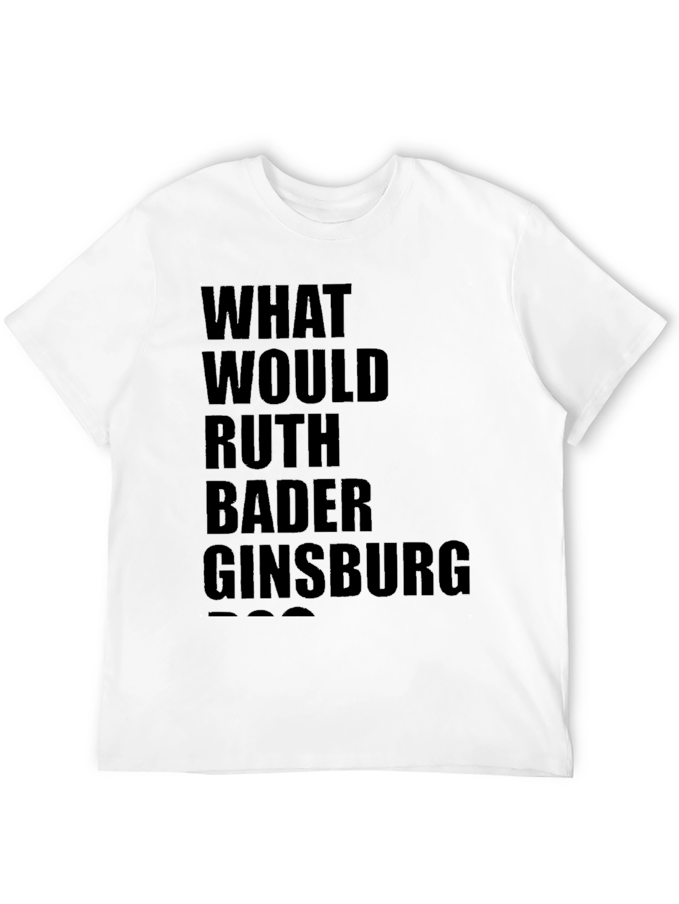 What Would Ruth Bader Ginsburg Do T-Shirt