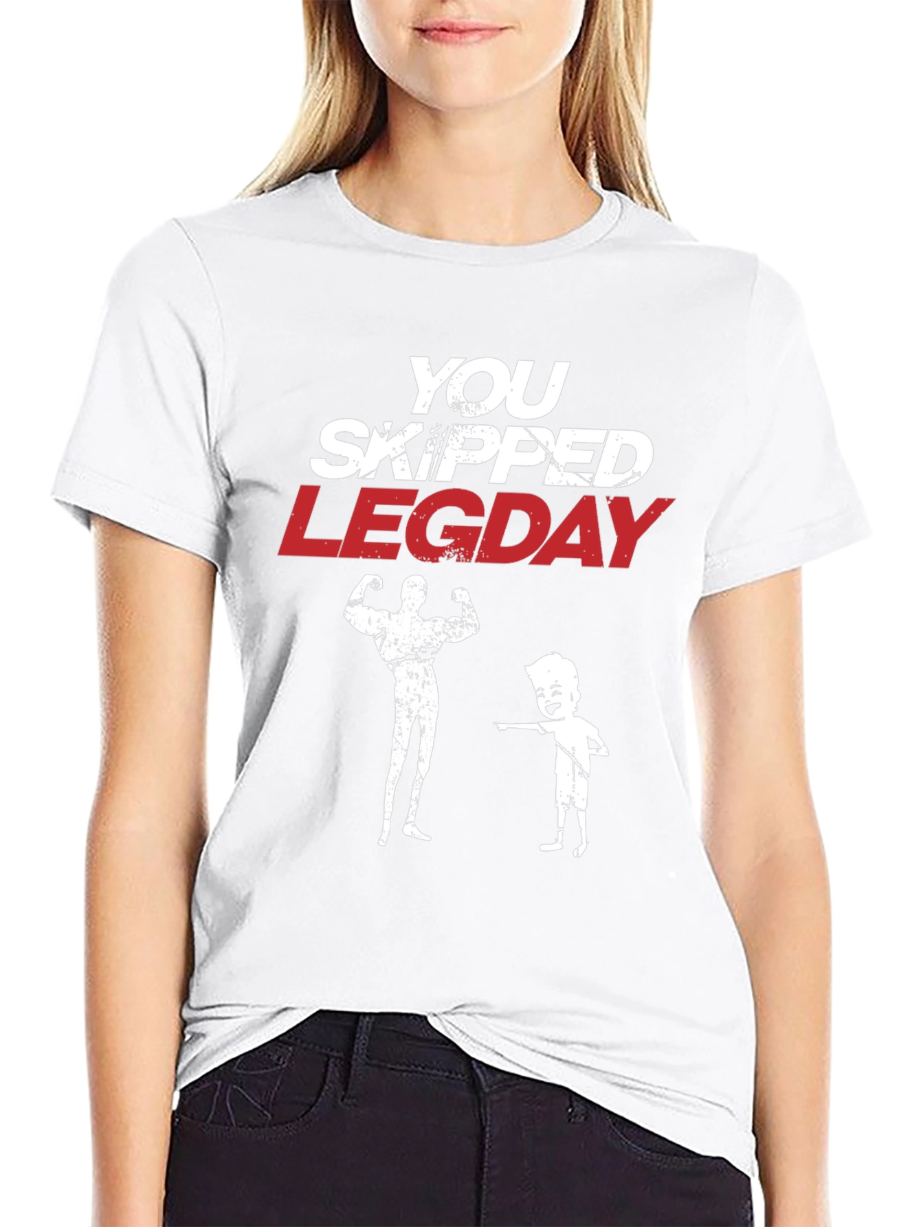 You Skipped Leg Day Graphic T-Shirt