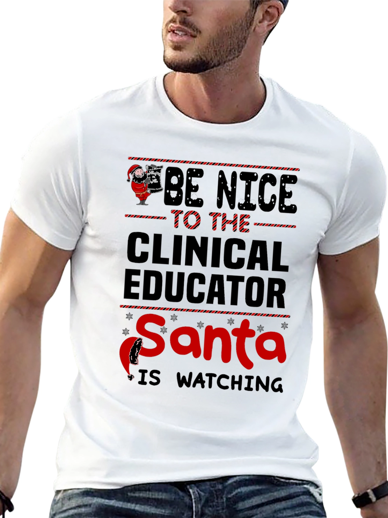 Be Nice to The Clinical Educator Santa T-Shirt
