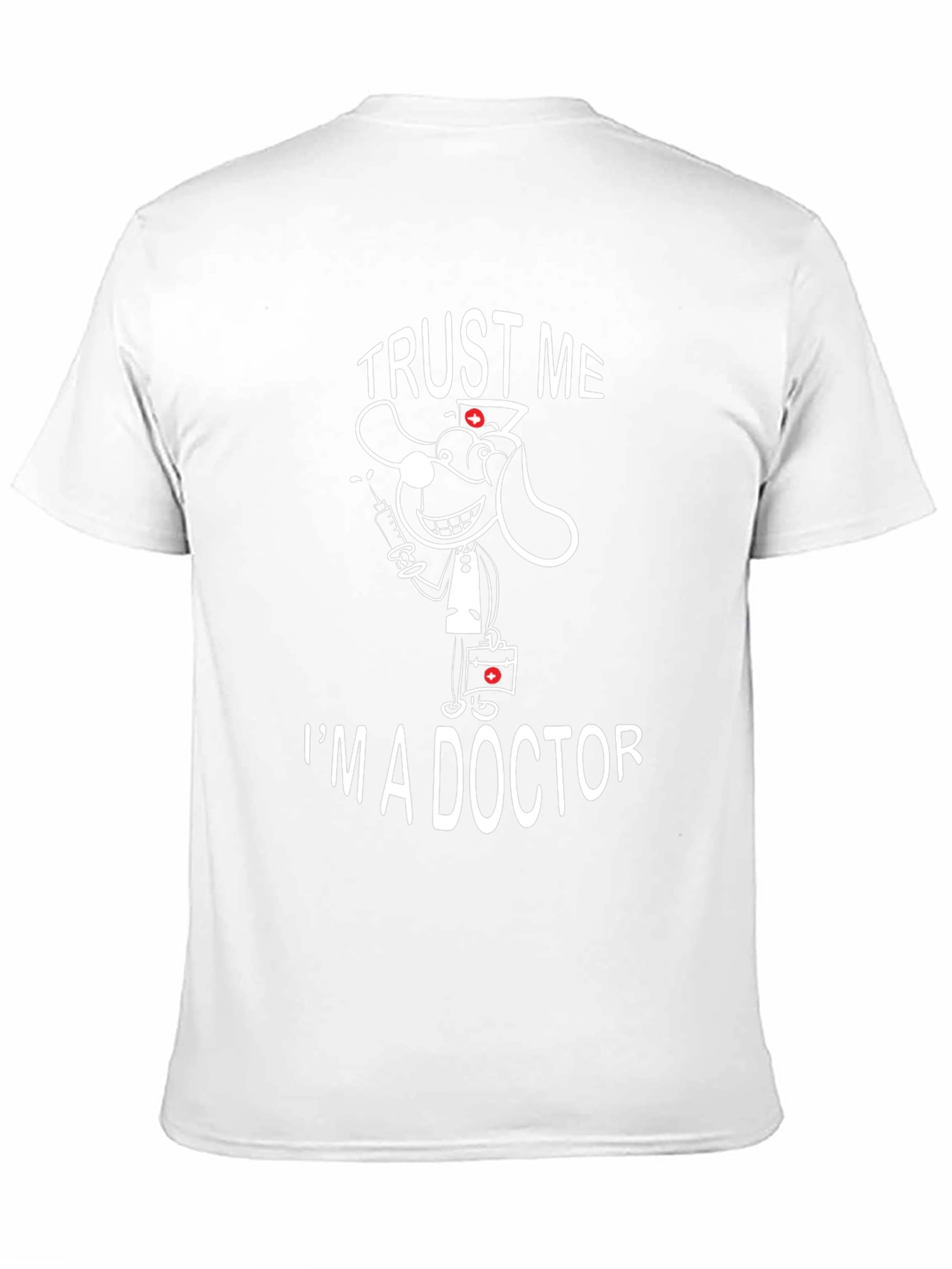 Trust Me Im a Doctor Funny T-Shirt