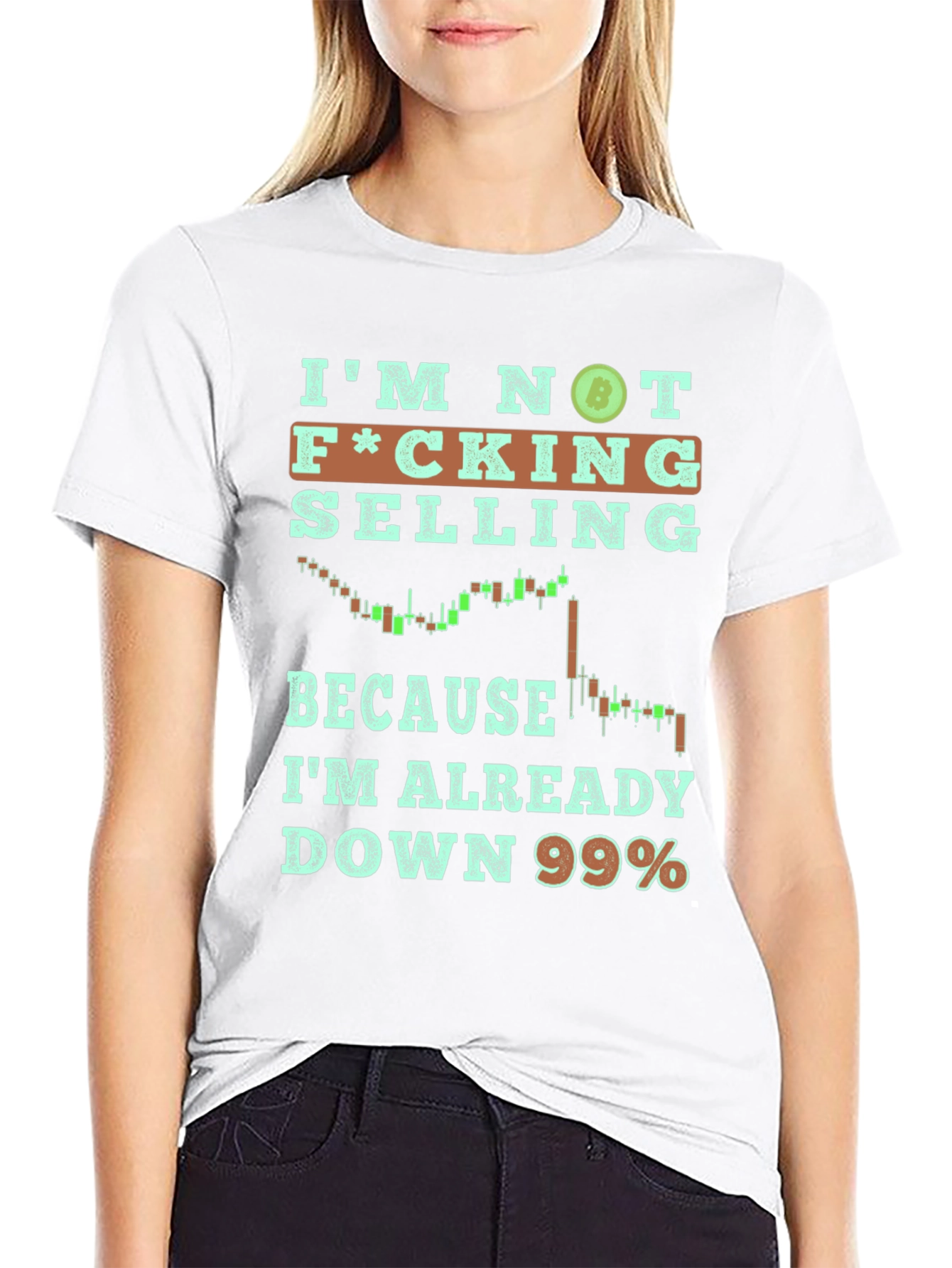 Im Not Selling T-Shirt - Crypto Down 99%
