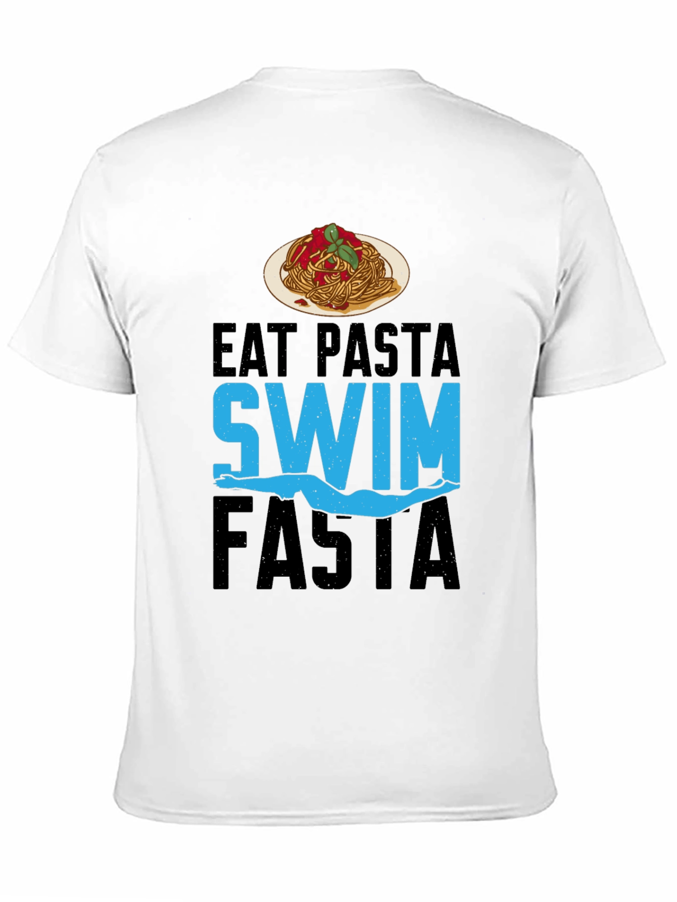 Eat Pasta Swim Fasta T-Shirt - Swimmers Delight!