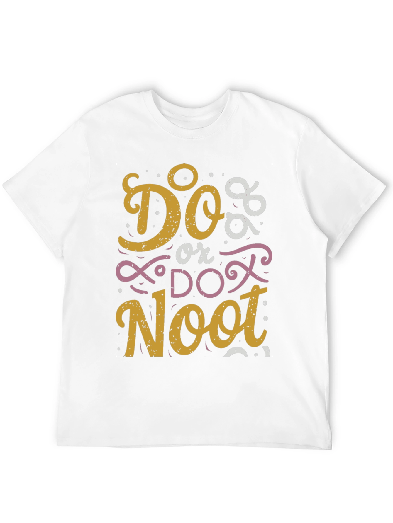 Do or Do Noot Graphic T-Shirt