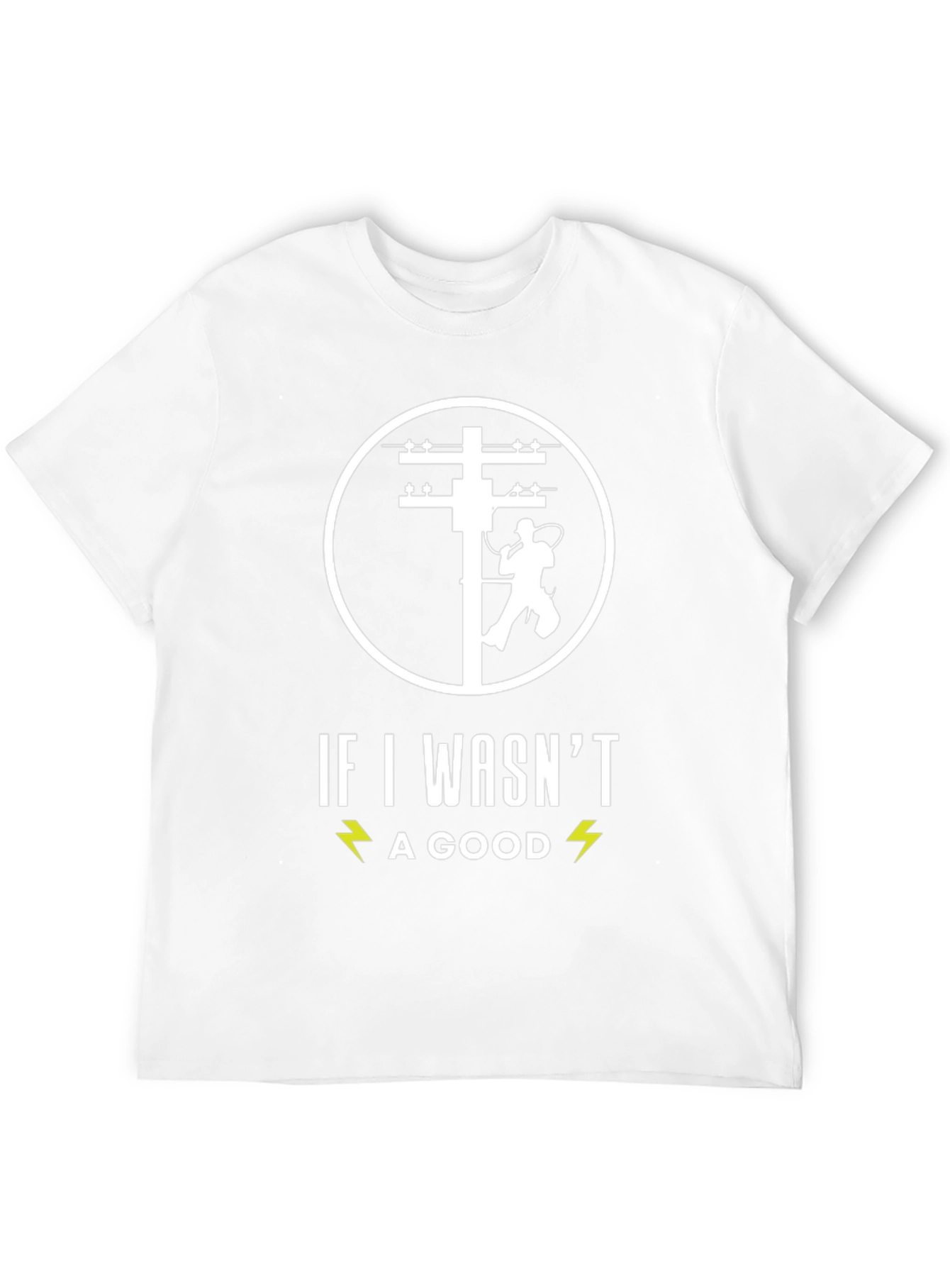 Electrician Humor T-Shirt - Good Lineman
