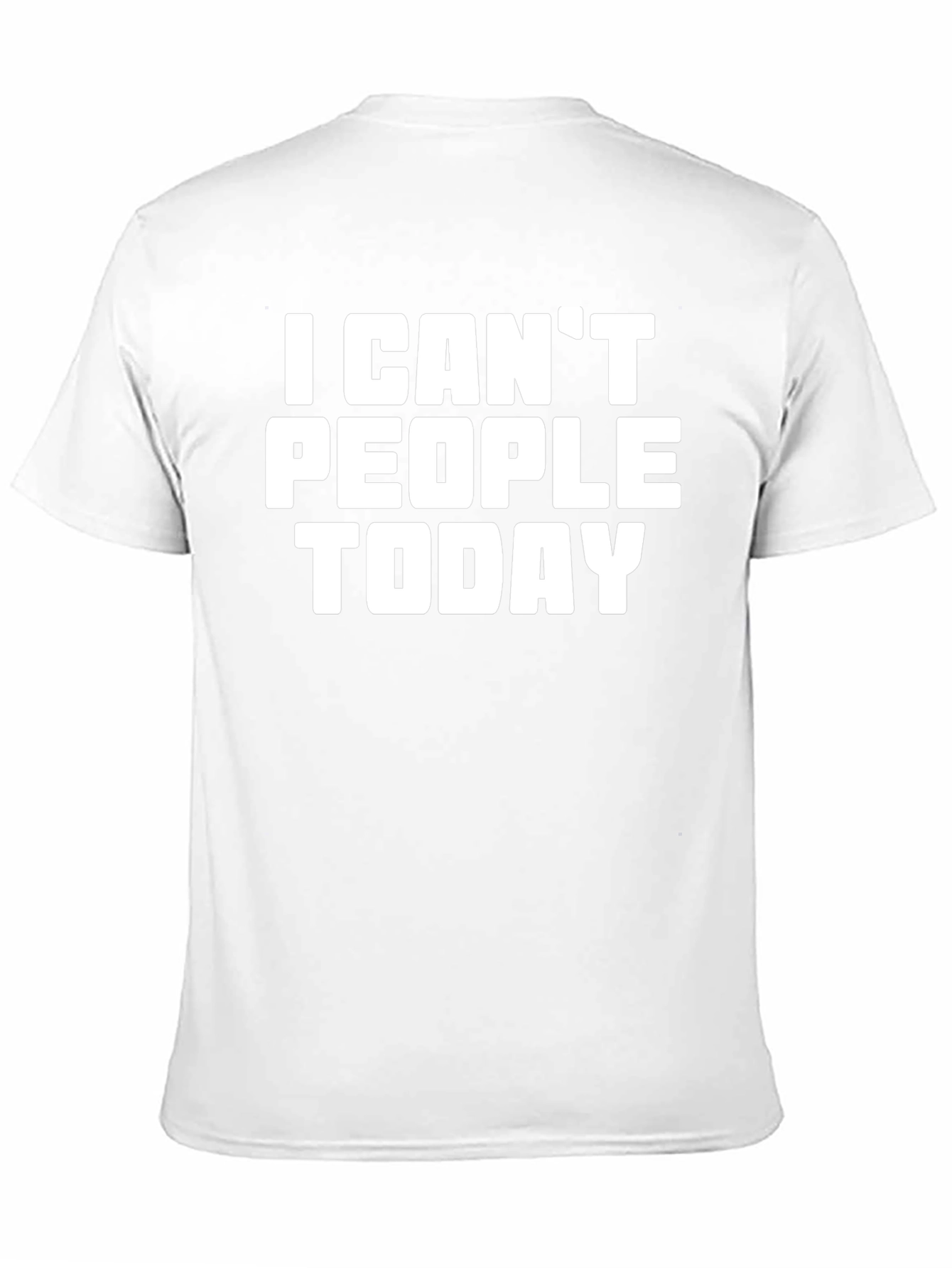 I Cant People Today Graphic T-Shirt