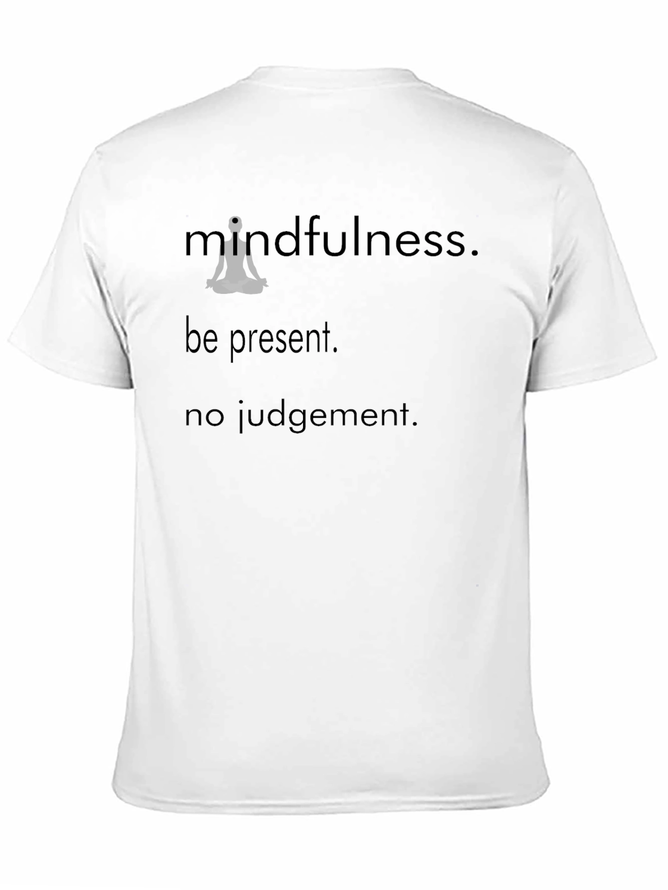 Mindfulness Black Graphic T-Shirt - Be Present No Judgement