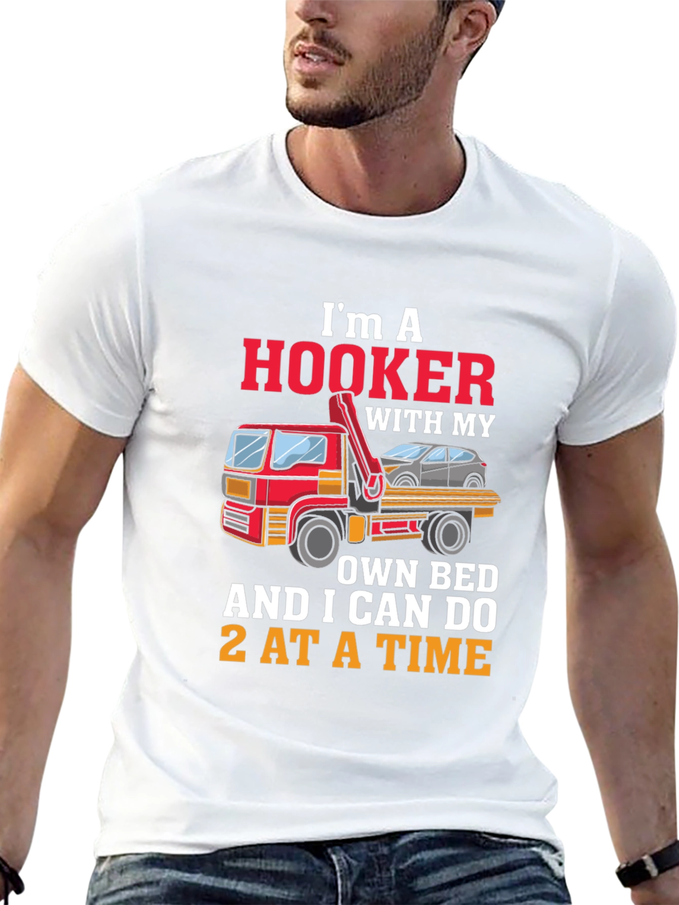 Im A Hooker T-Shirt - Tow Truck Driver Tee