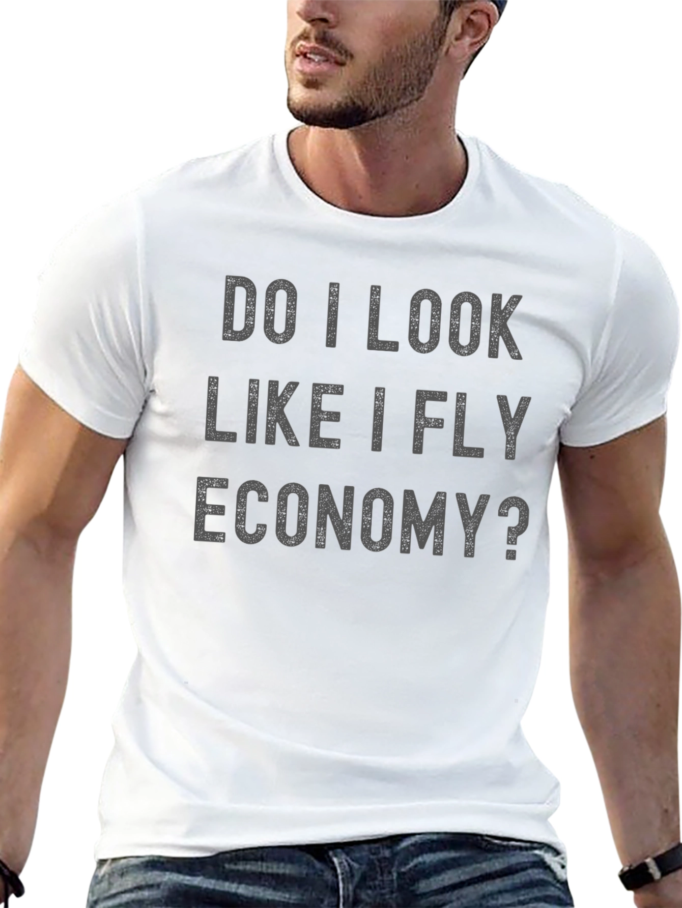 Do I Look Like I Fly Economy Funny T-Shirt