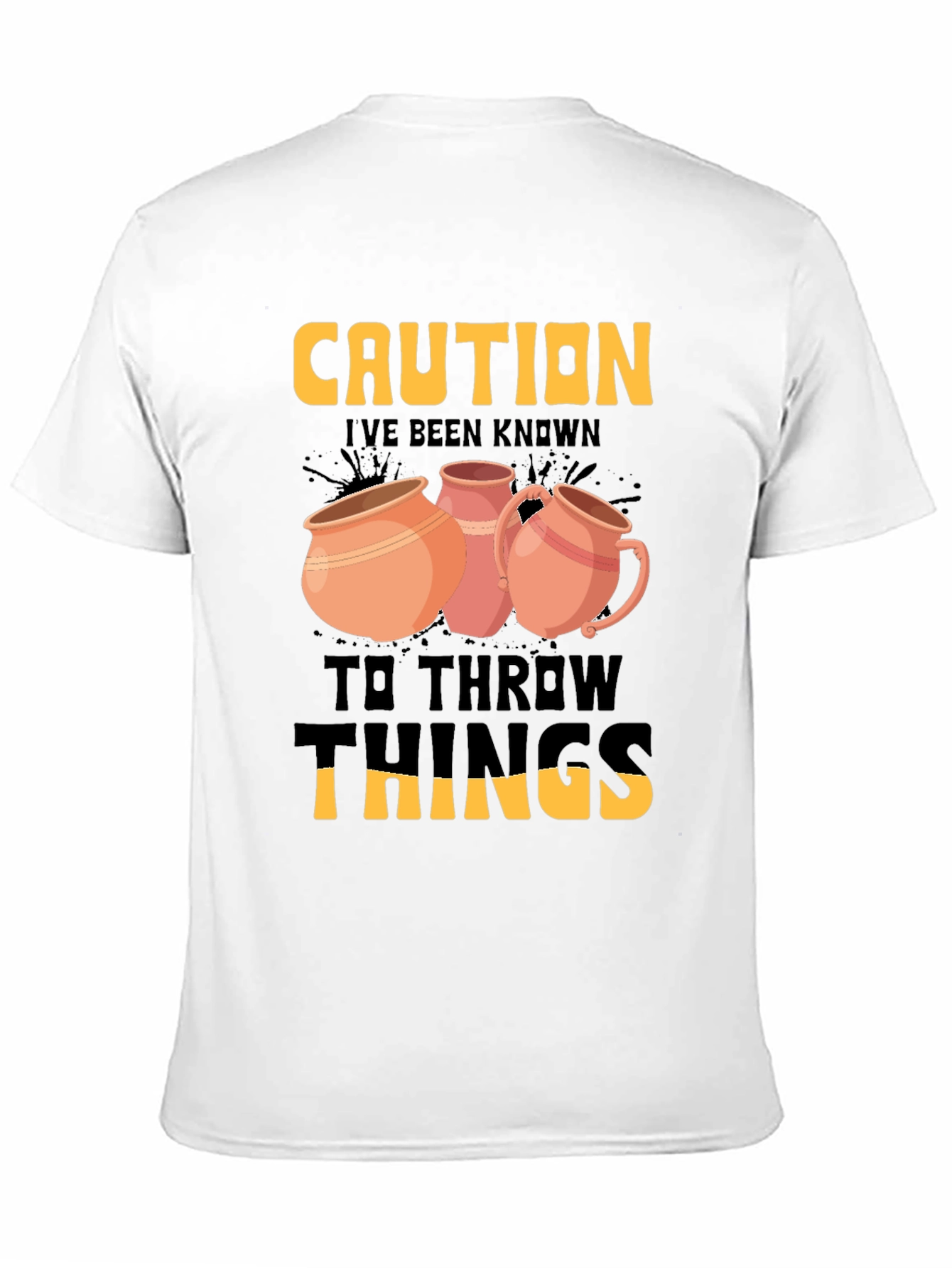 Caution Throw Things T-Shirt Pottery Humor