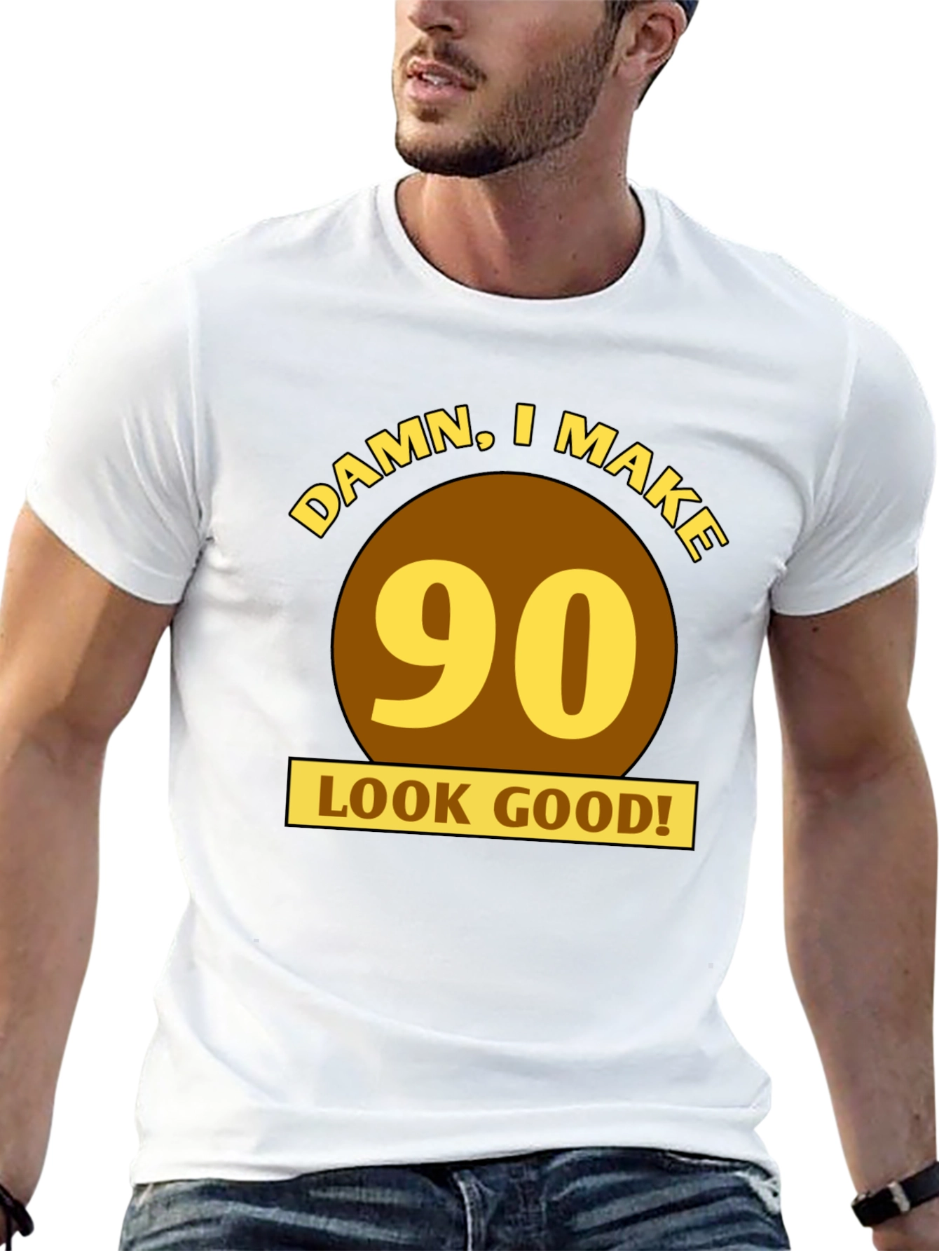 Damn I Make 90 Look Good T-Shirt