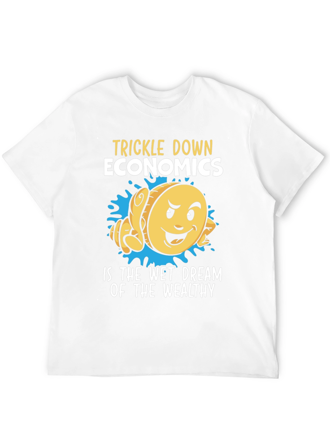 Trickle Down Economics T-Shirt