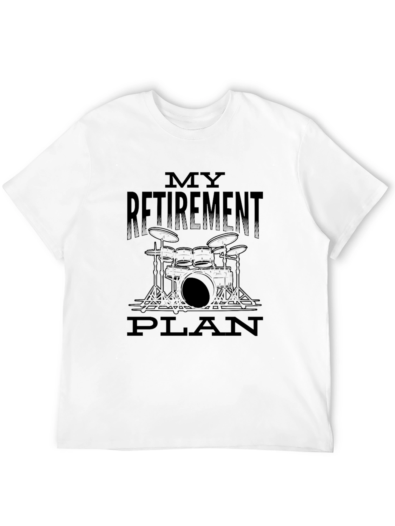 My Retirement Plan Drum Set Graphic T-Shirt