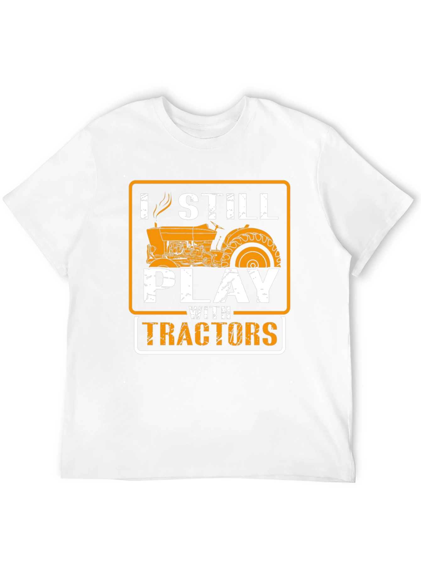 I Still Play With Tractors Graphic Tee