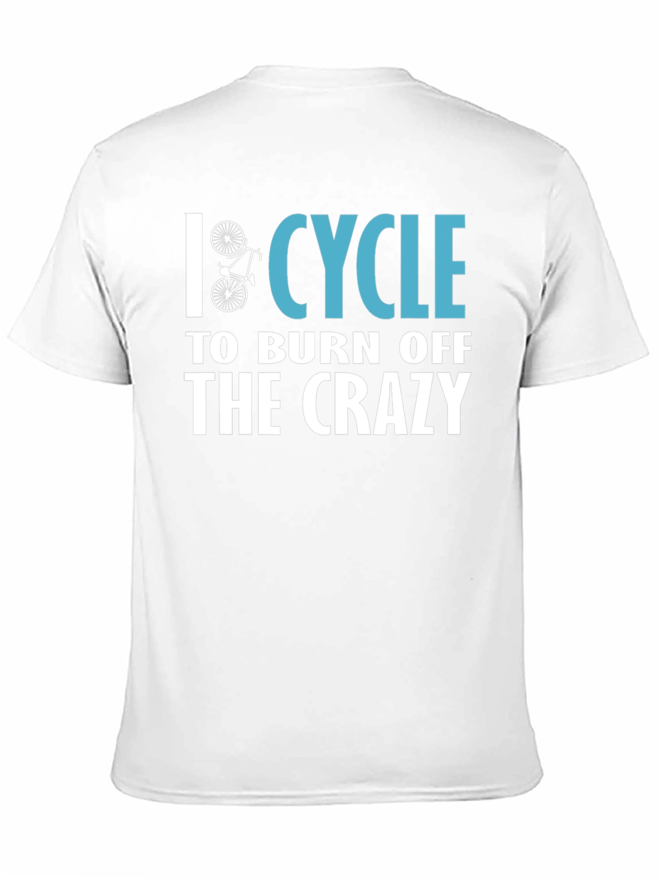 Cycle to Burn Off The Crazy T-Shirt
