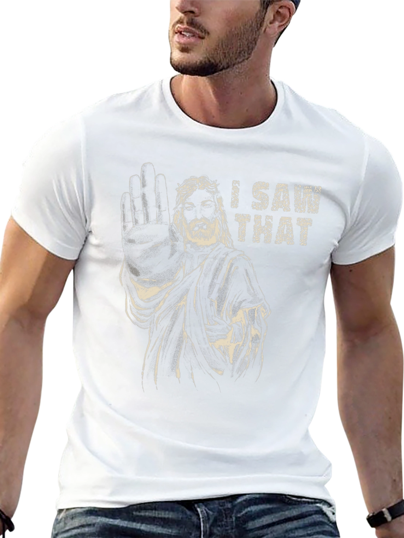 I Saw That Jesus Humor Graphic T-Shirt