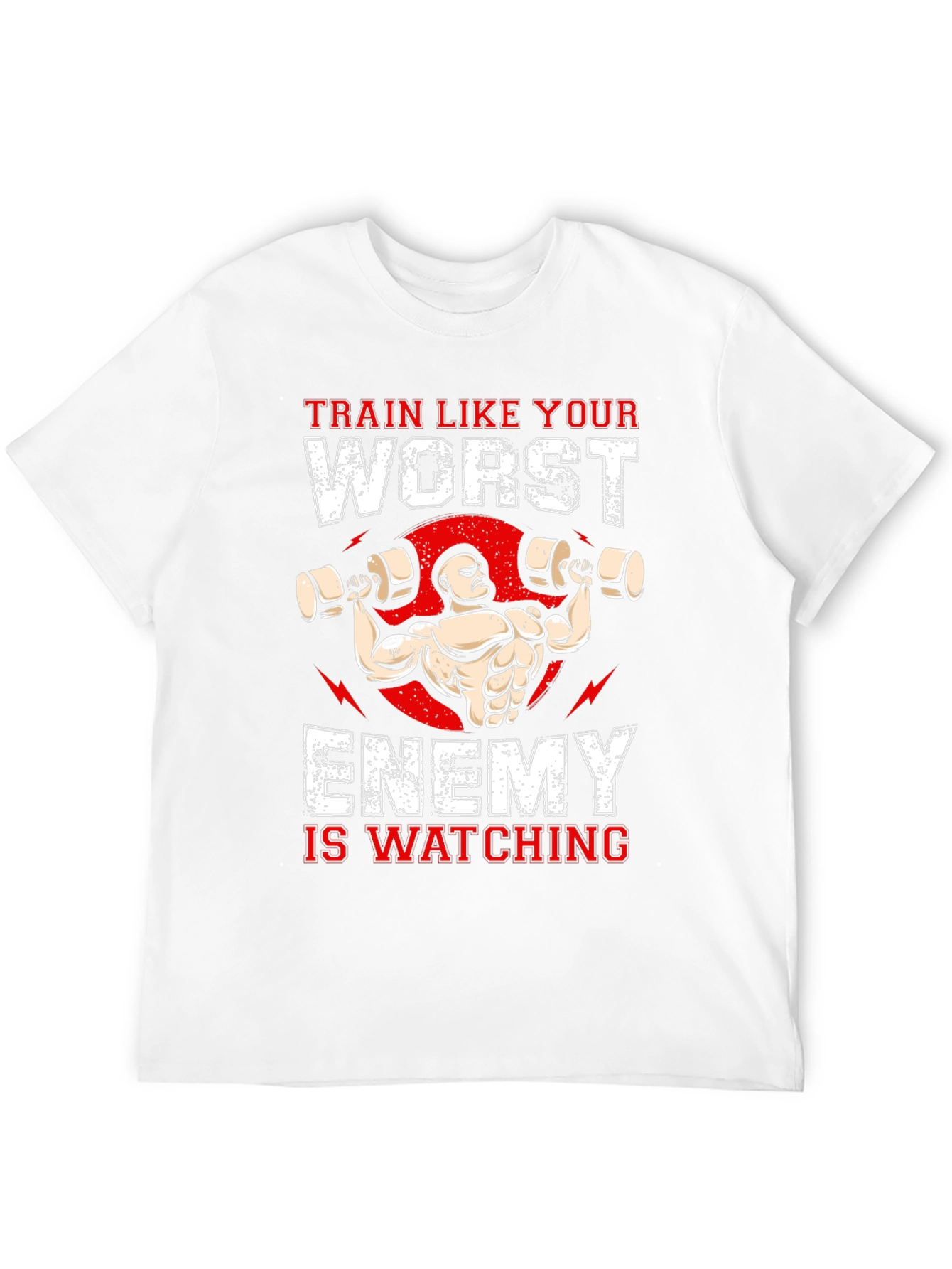 Train Like Your Worst Enemy Is Watching T-Shirt
