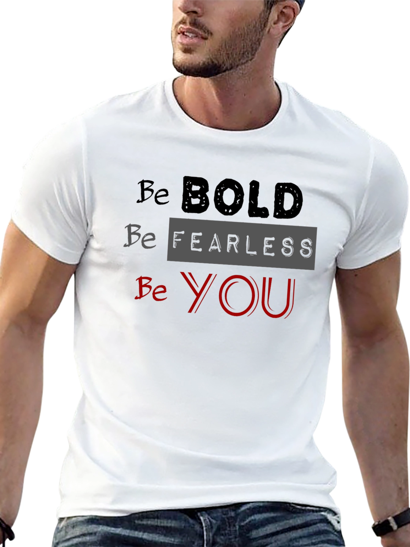 Be Bold Fearless You Black T-Shirt
