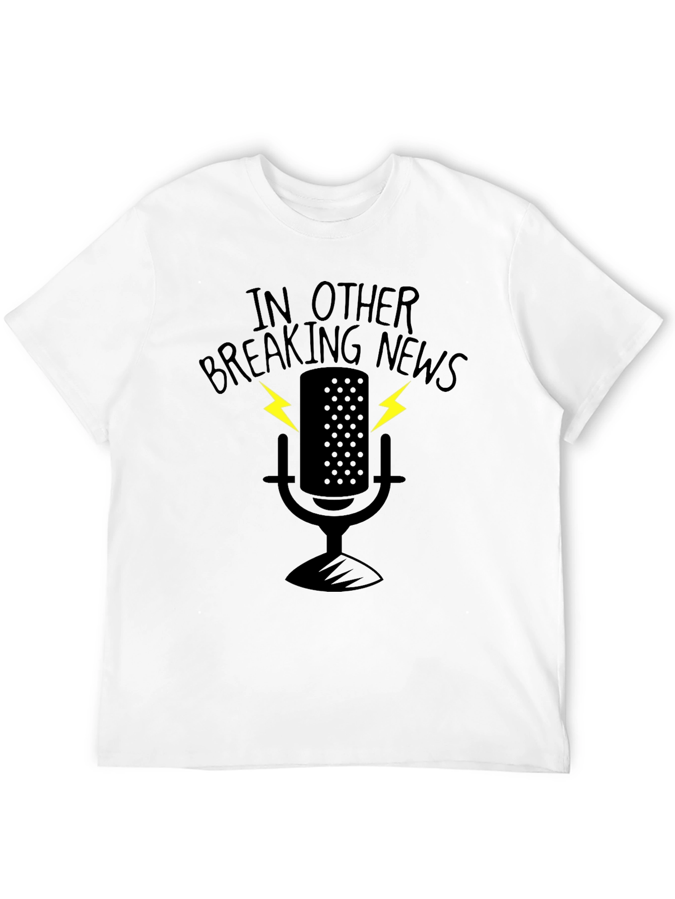 In Other Breaking News T-Shirt