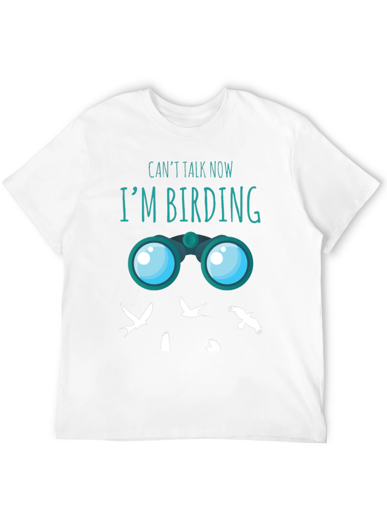 Birding T-Shirt - Cant Talk Now Im Birding Tee