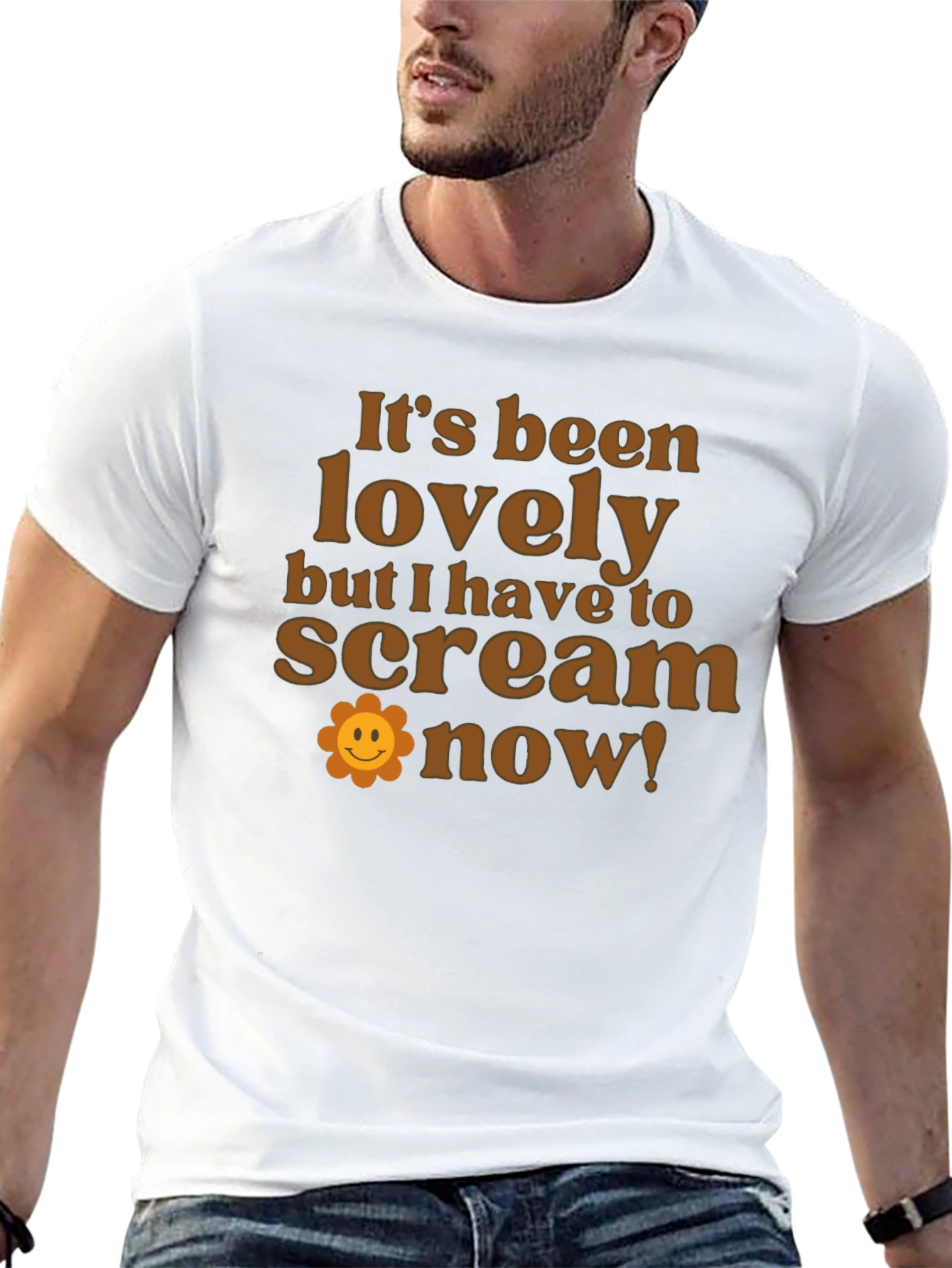 Funny Slogan T-Shirt: Its Been Lovely Time to Scream!