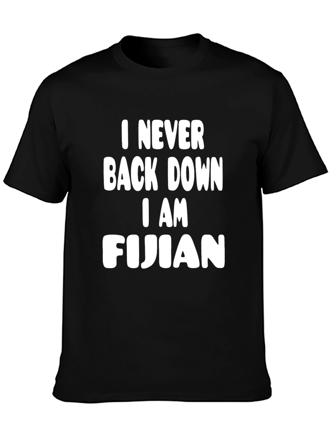 I Never Back Down I Am Fijian Black T-Shirt