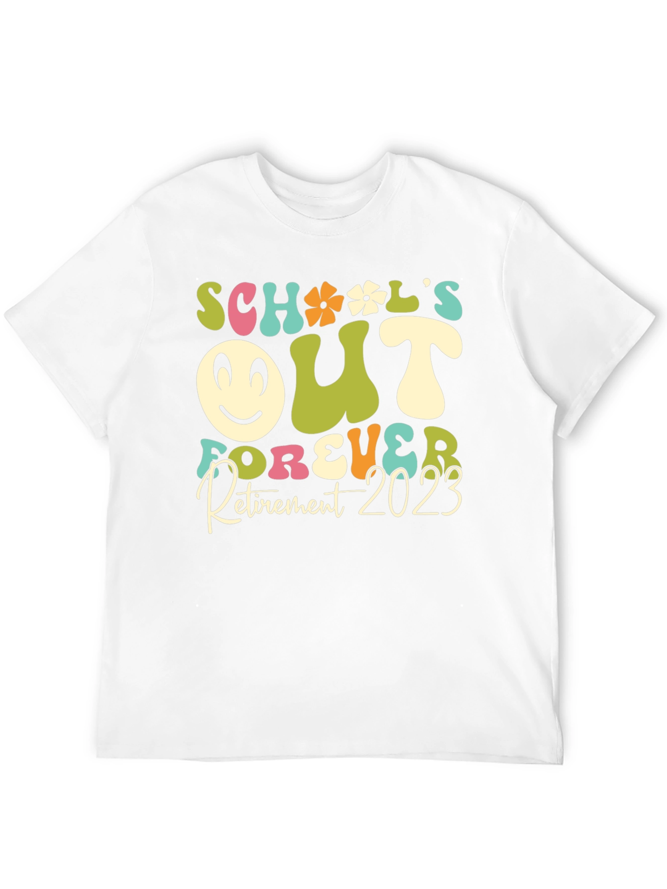 Schools Out Forever Retirement 2023 Graphic Tee