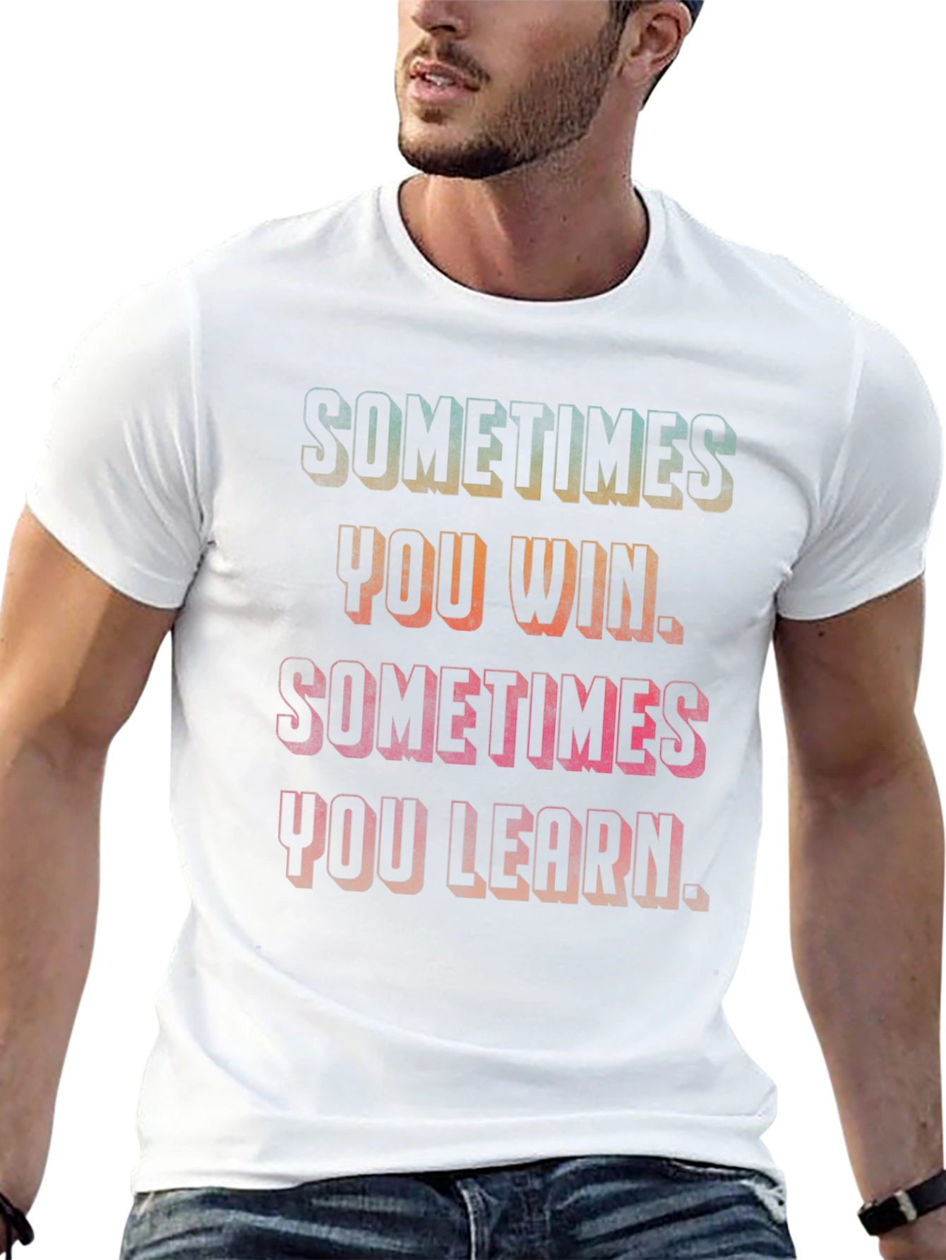 Sometimes You Win Motivational Graphic Tee