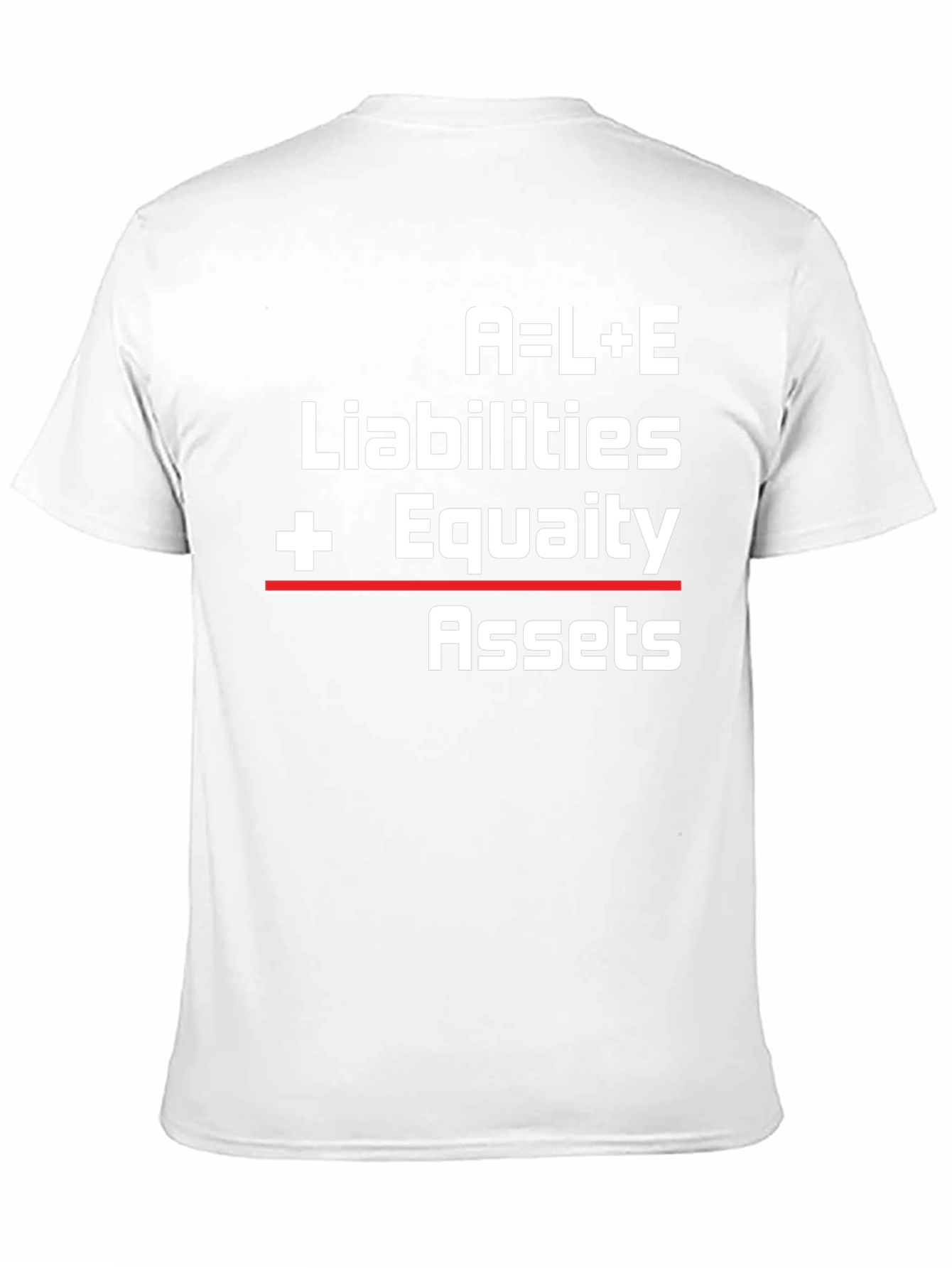 Accounting Equation T-Shirt: Assets Liabilities Equity