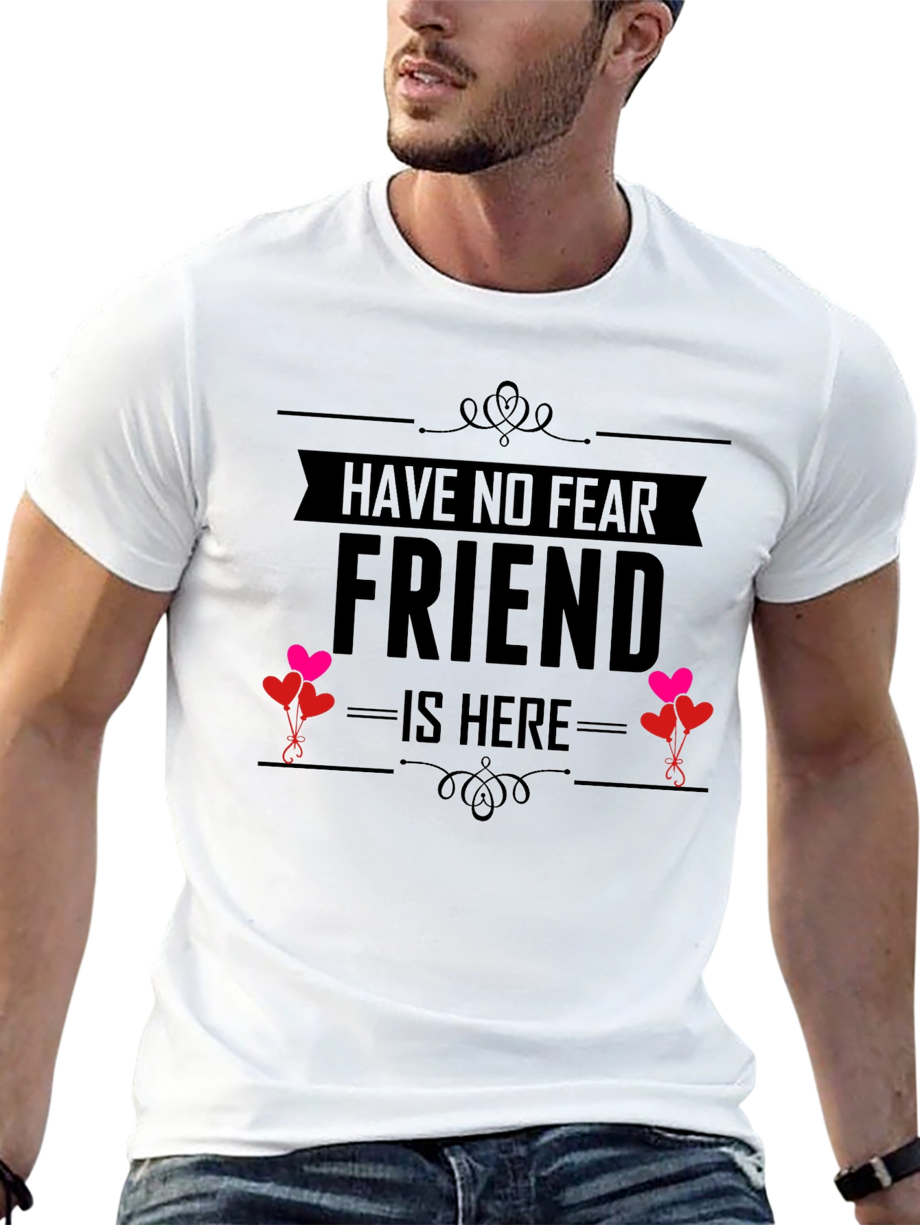 Have No Fear Friend Is Here T-Shirt