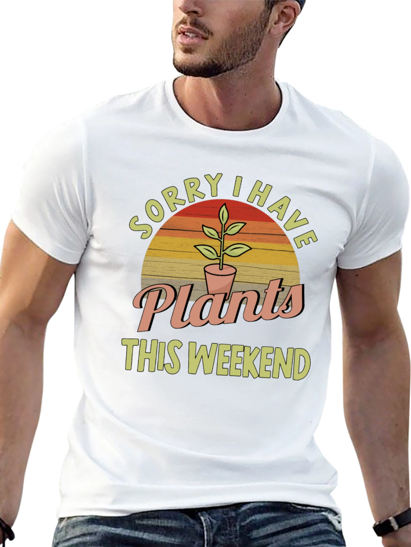Sorry I Have Plants This Weekend T-Shirt