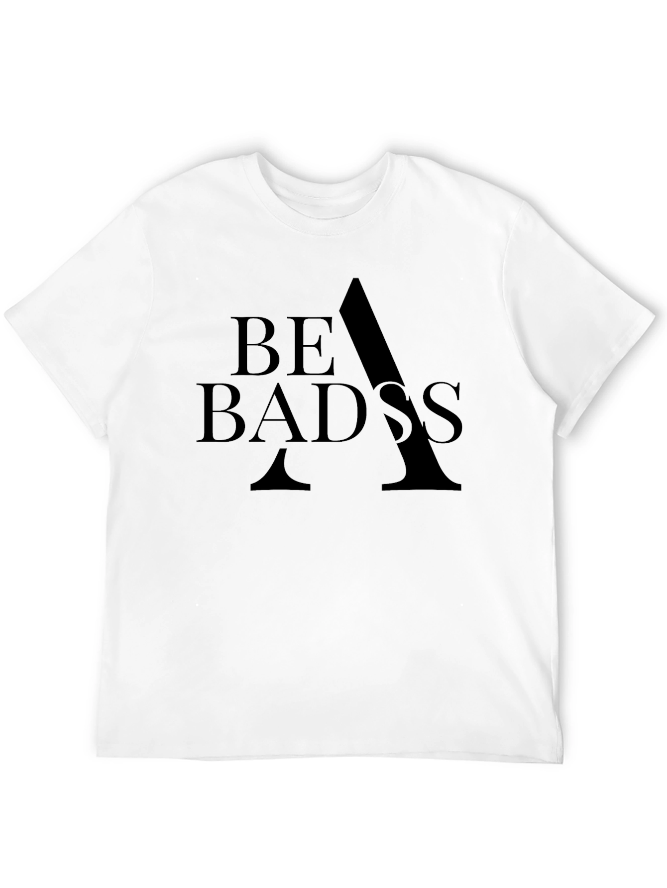 Be Badass T-Shirt - Classic Black Crew Neck