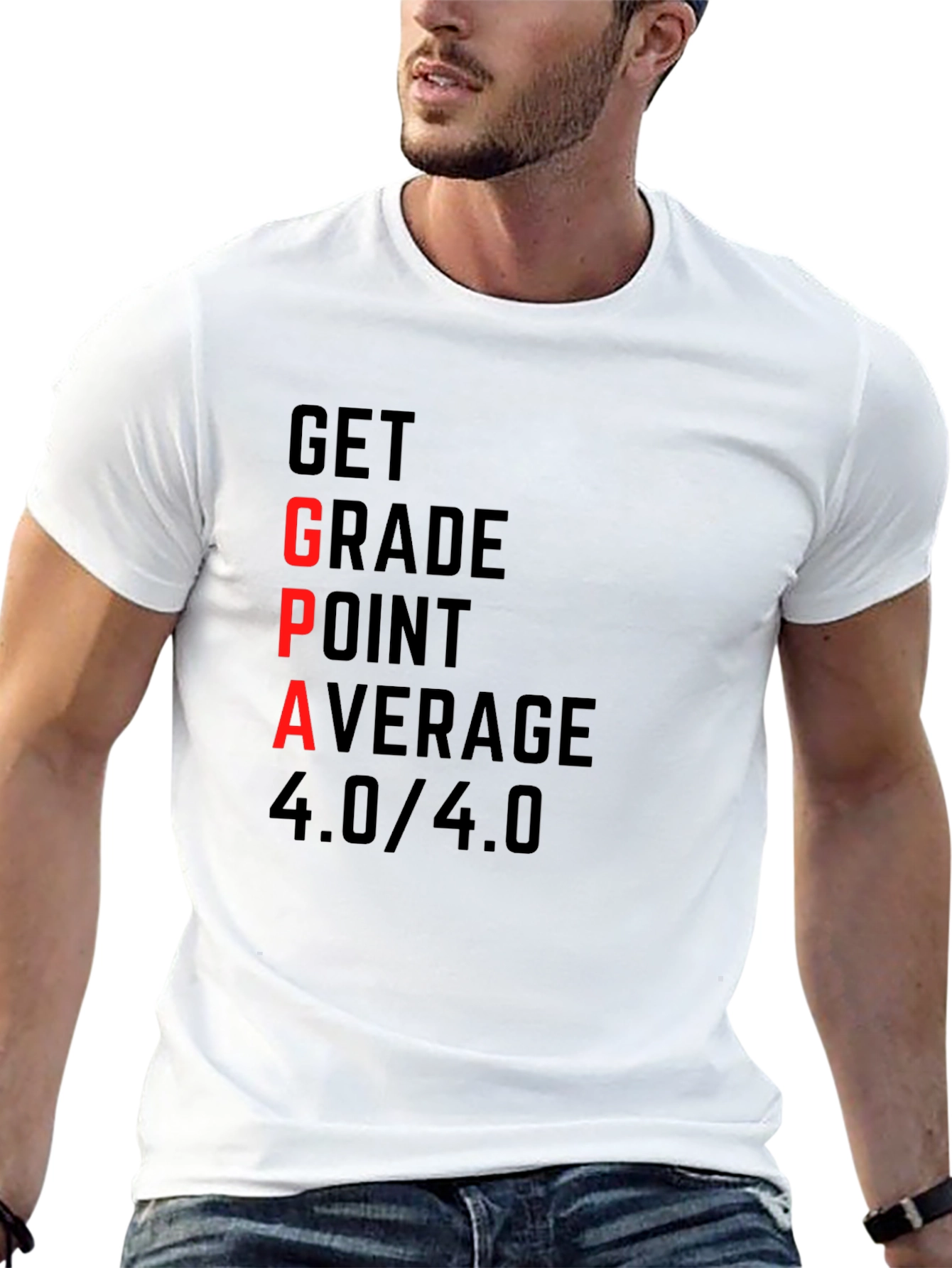 GPA 4.0 T-Shirt - Get Grade Point Average Top