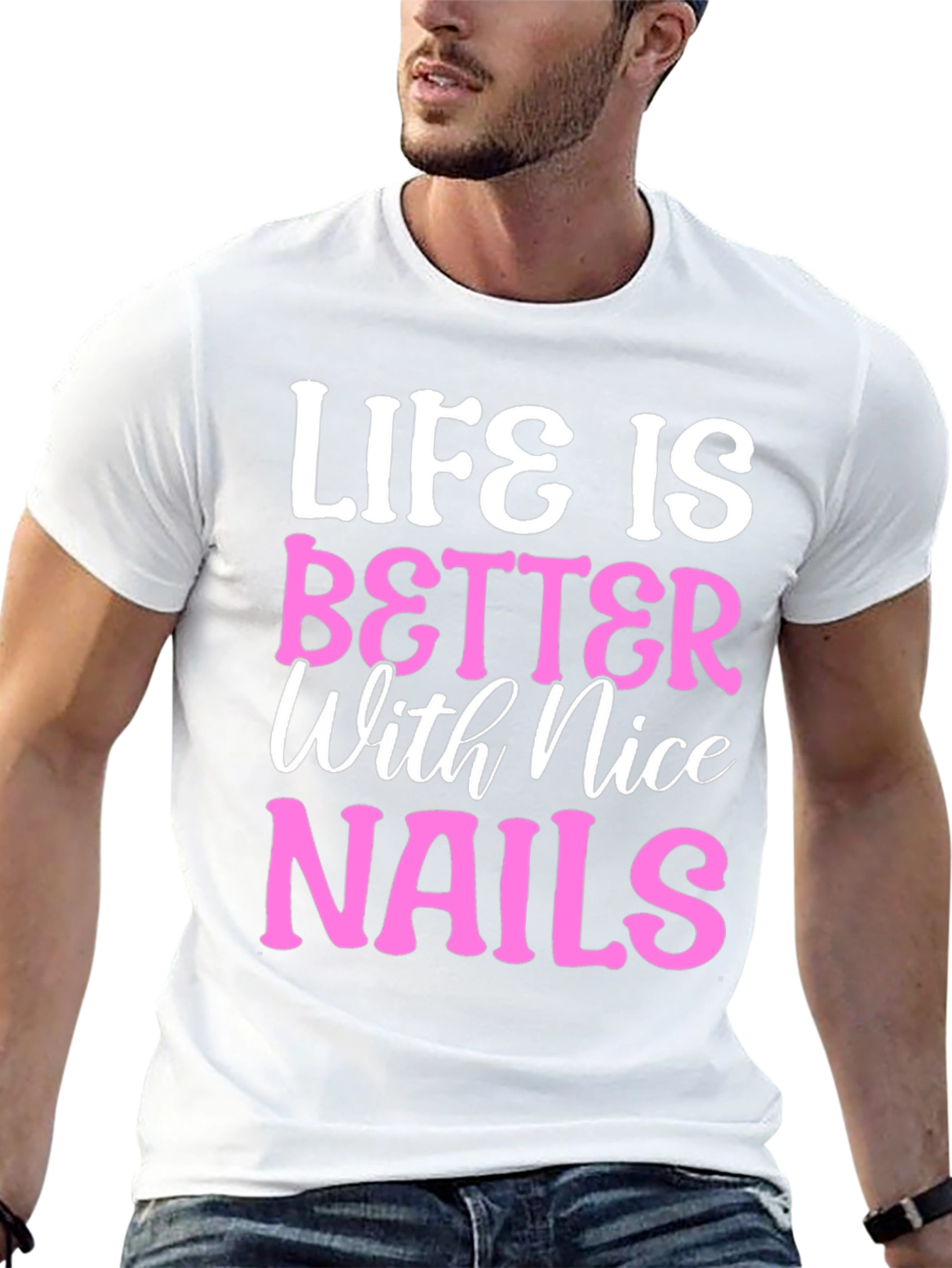 Life is Better with Nice Nails T-Shirt